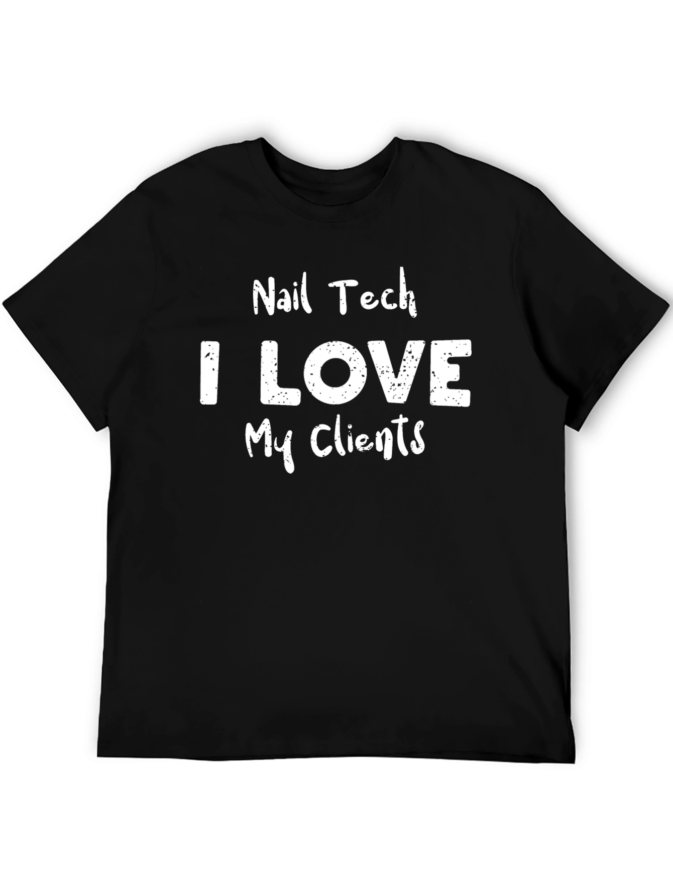 Nail Tech I Love My Clients Graphic T-Shirt