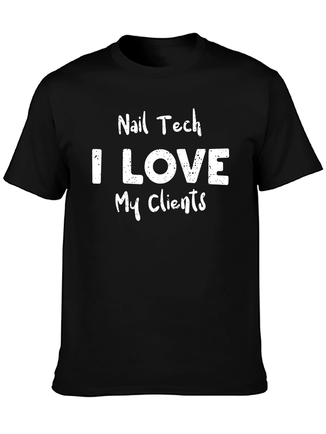 Nail Tech I Love My Clients Graphic T-Shirt