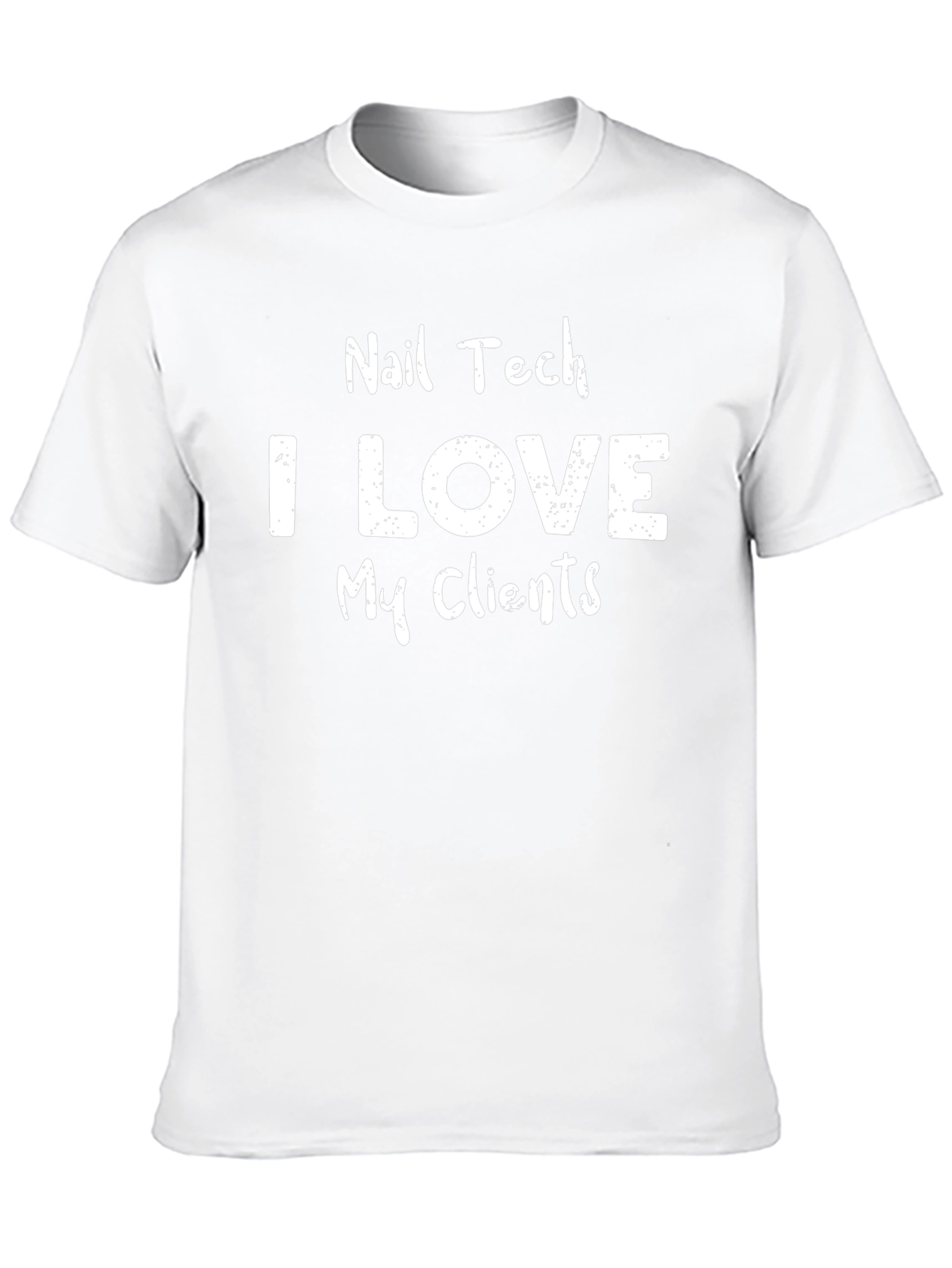 Nail Tech I Love My Clients Graphic T-Shirt