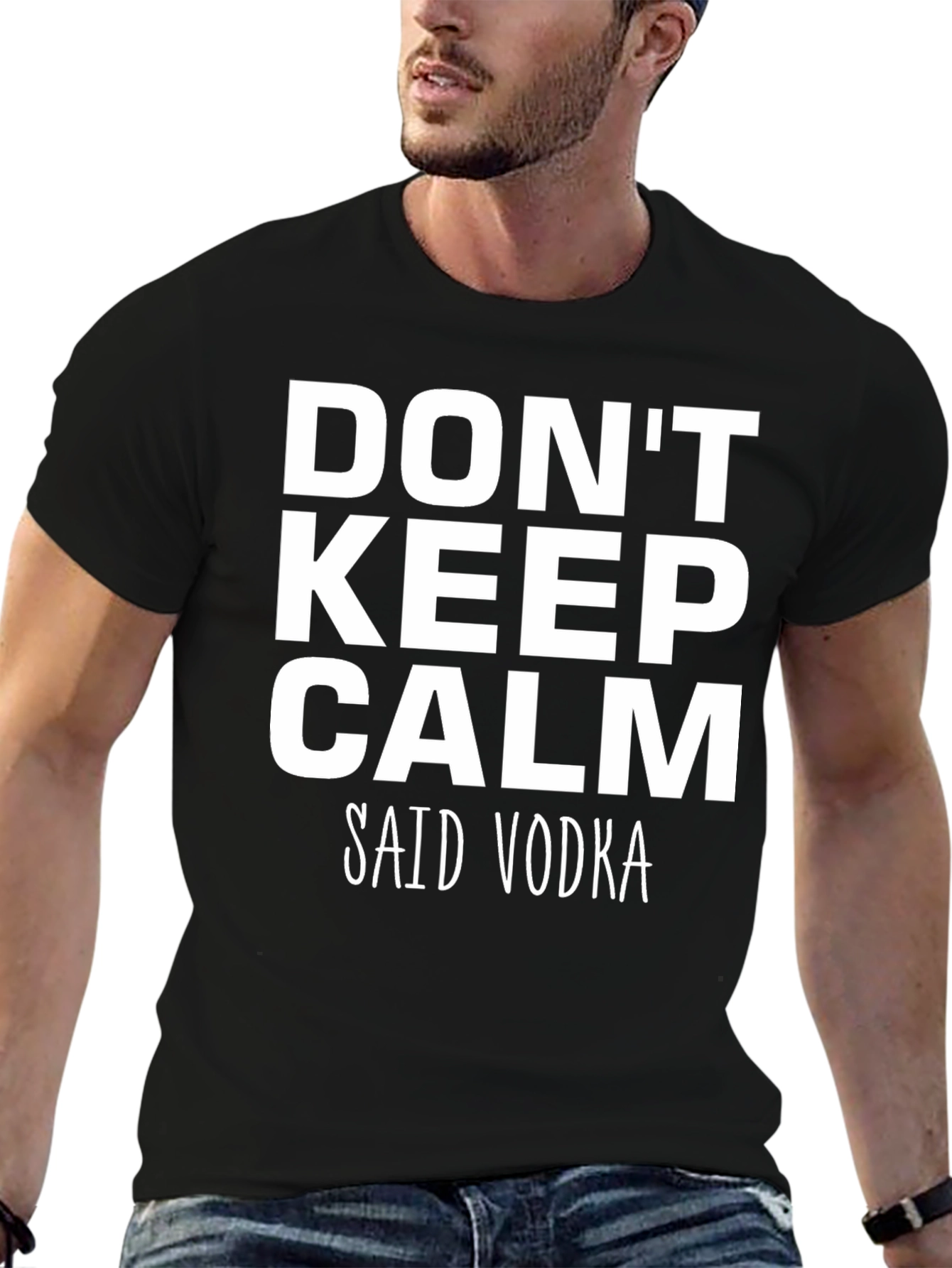 Dont Keep Calm Said Vodka - Funny T-Shirt