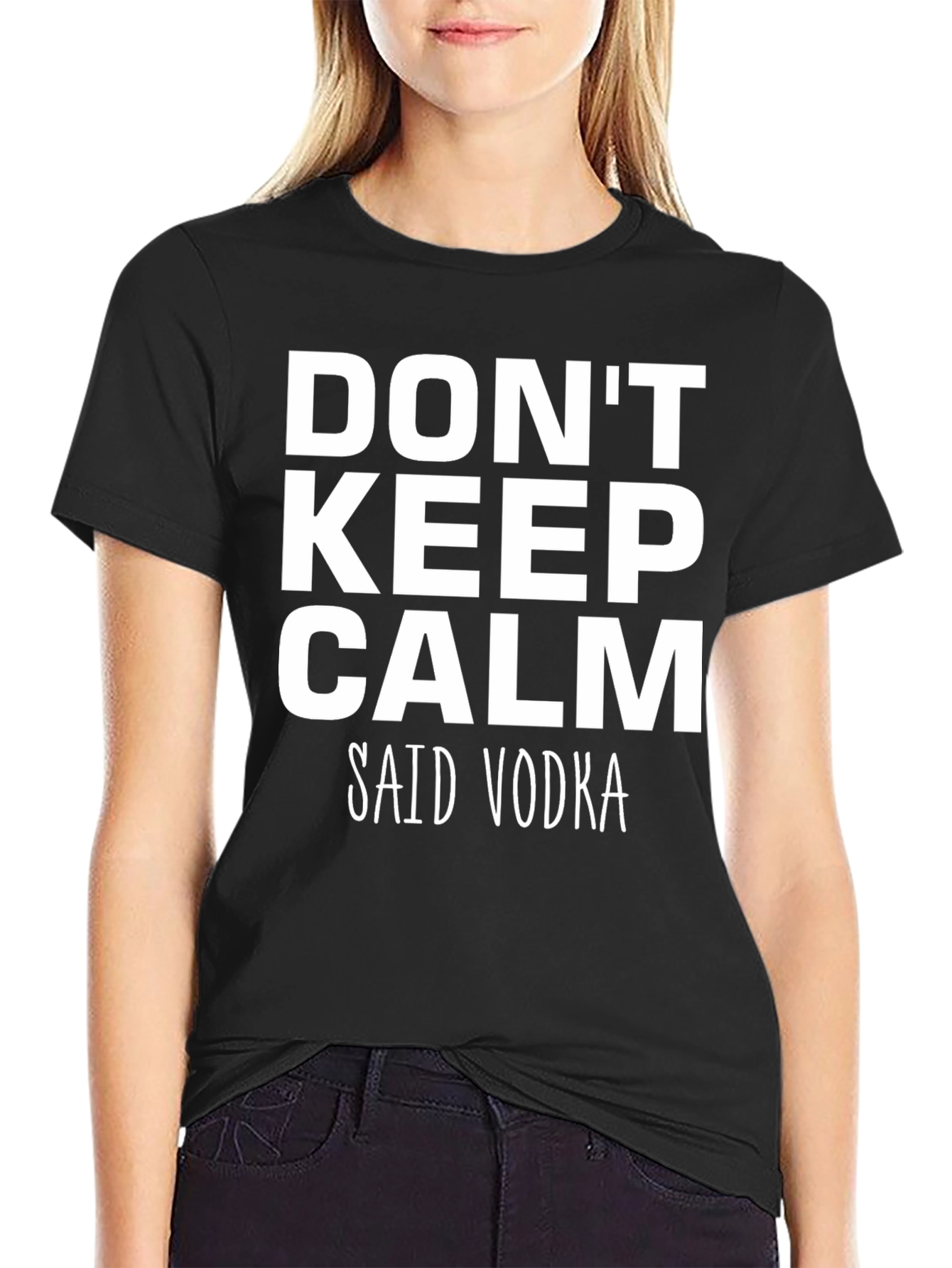 Dont Keep Calm Said Vodka - Funny T-Shirt