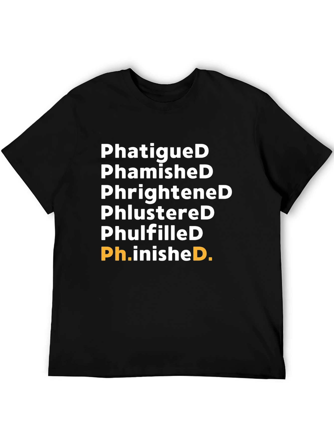 PhatigueD Graphic T-Shirt - Ph.inished Funny Tee
