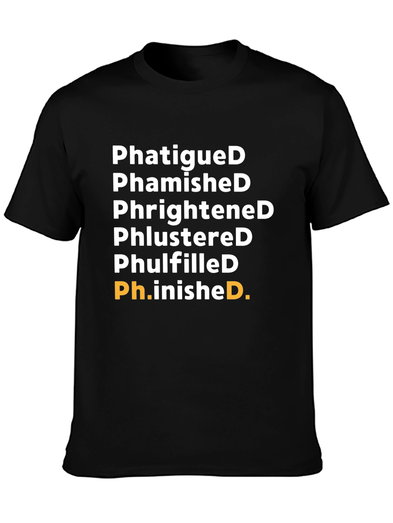 PhatigueD Graphic T-Shirt - Ph.inished Funny Tee