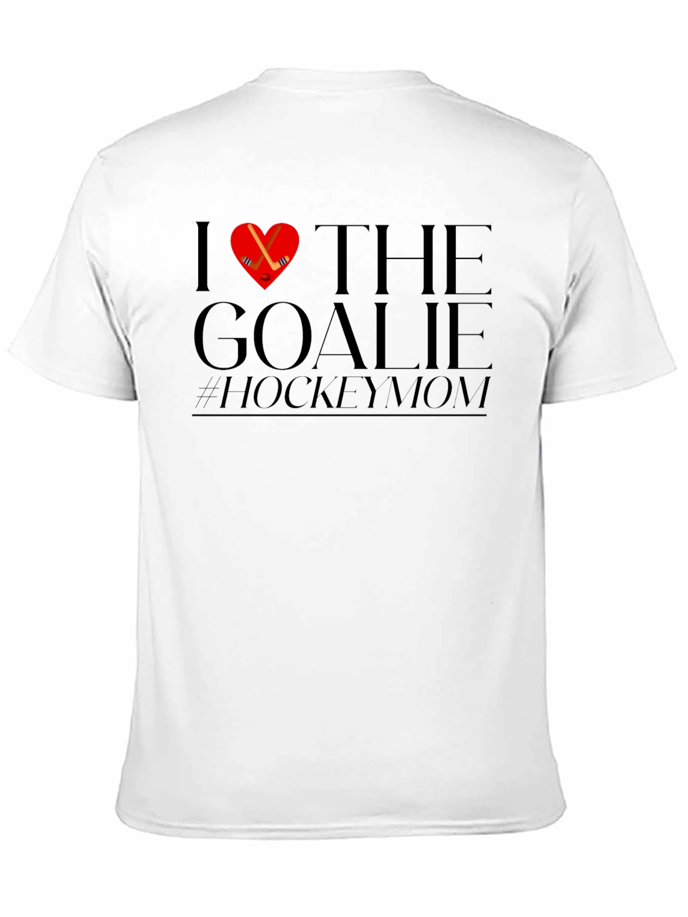 Hockey Mom T-Shirt - I Love The Goalie