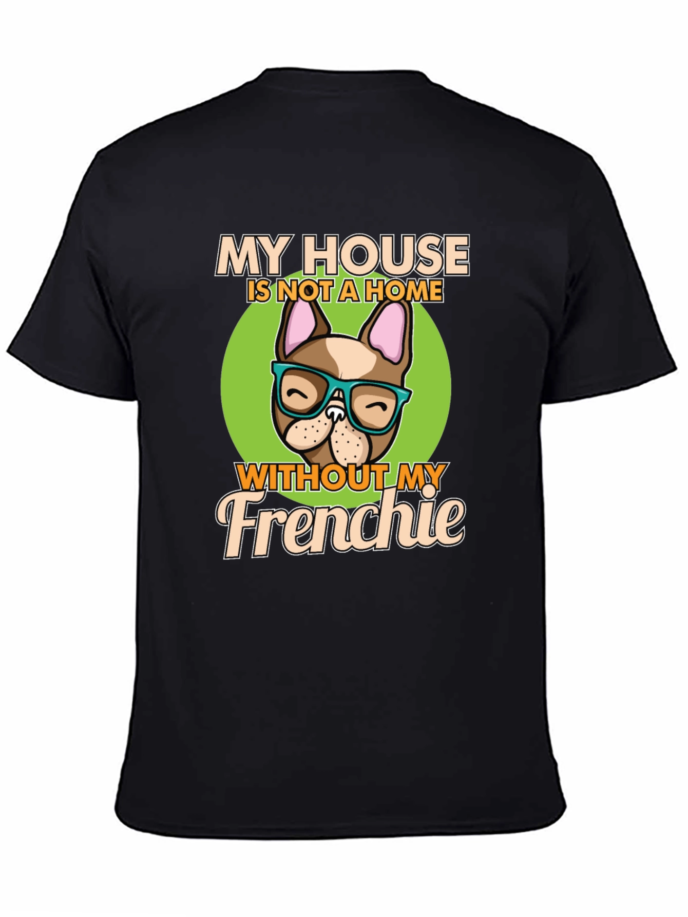 My House Without My Frenchie T-Shirt