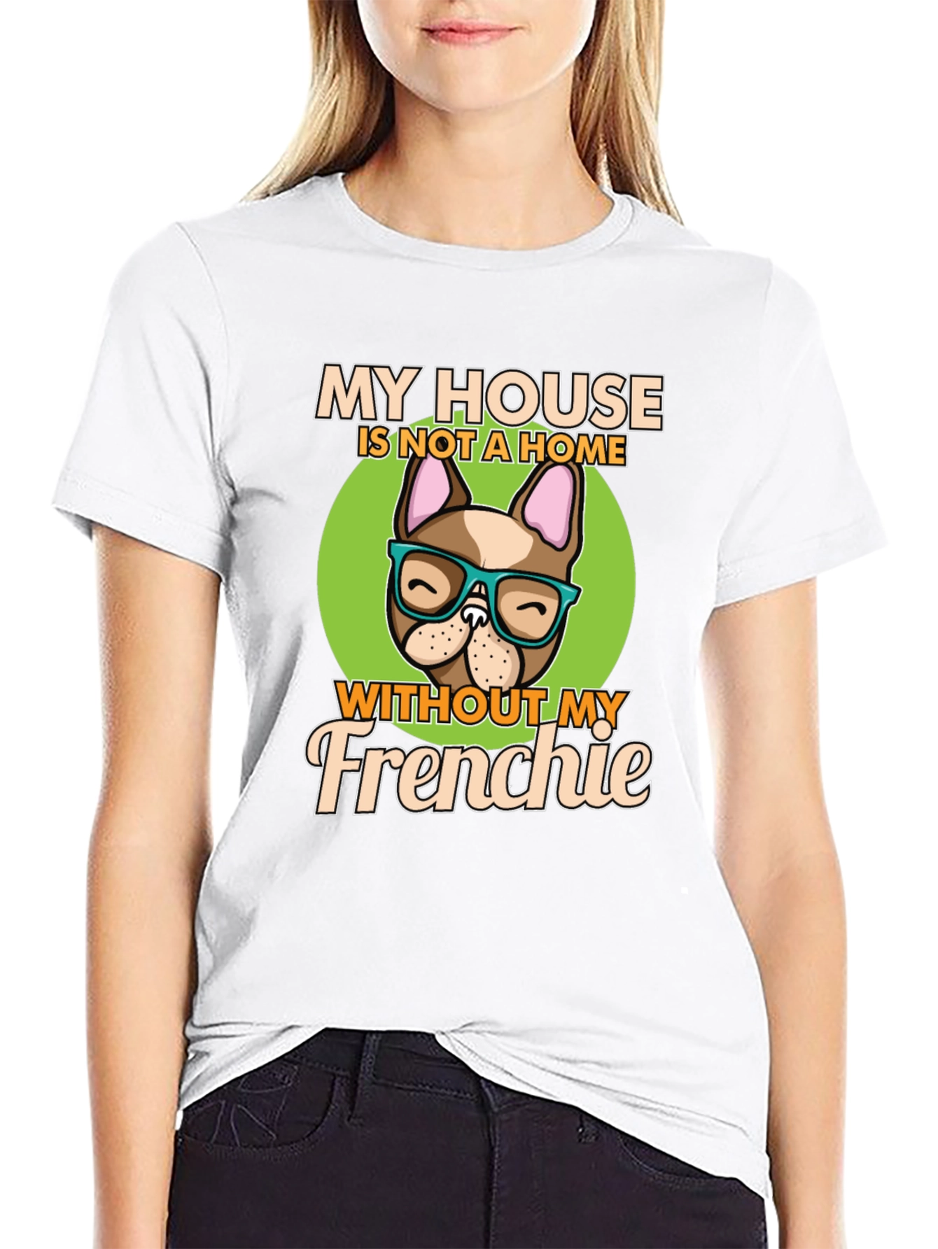 My House Without My Frenchie T-Shirt