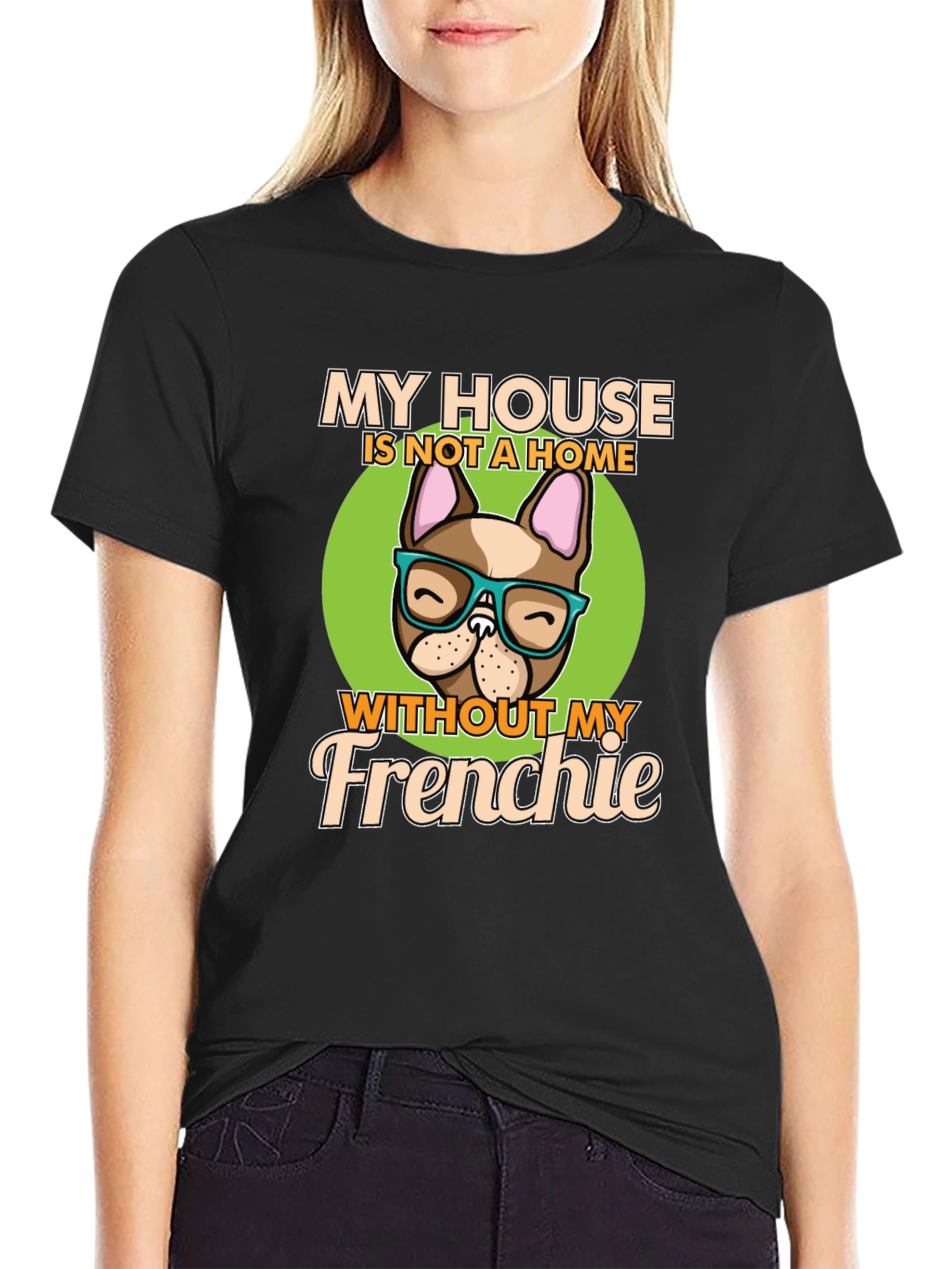 My House Without My Frenchie T-Shirt