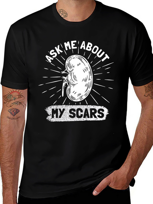 Ask Me About My Scars T-Shirt - Kidney Transplant Awareness