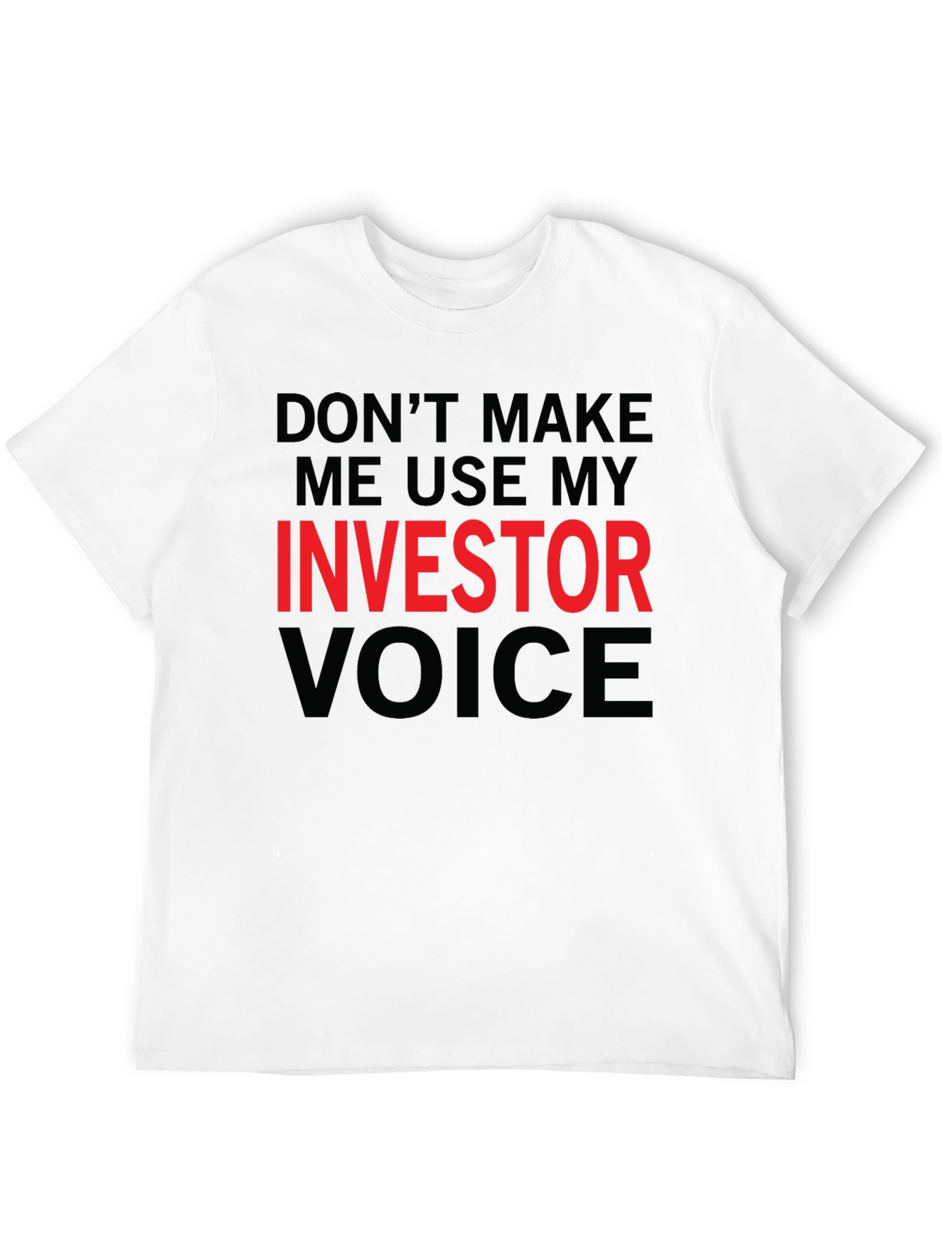 Investor Voice T-Shirt - Funny Investing Tee