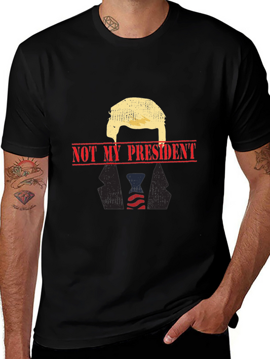 Not My President Graphic Tee - Black Political T-Shirt