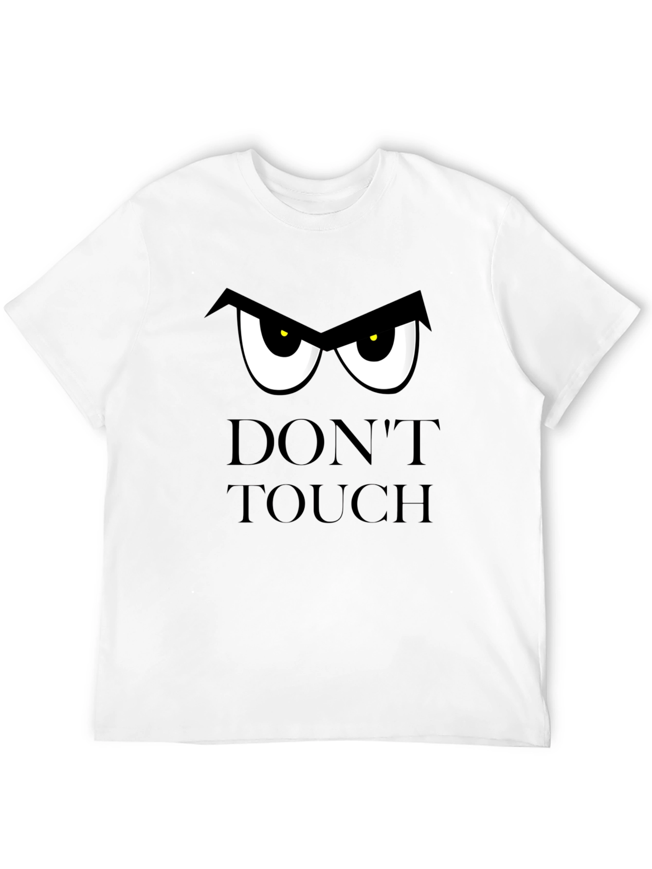Dont Touch T-Shirt: Funny Graphic Tee