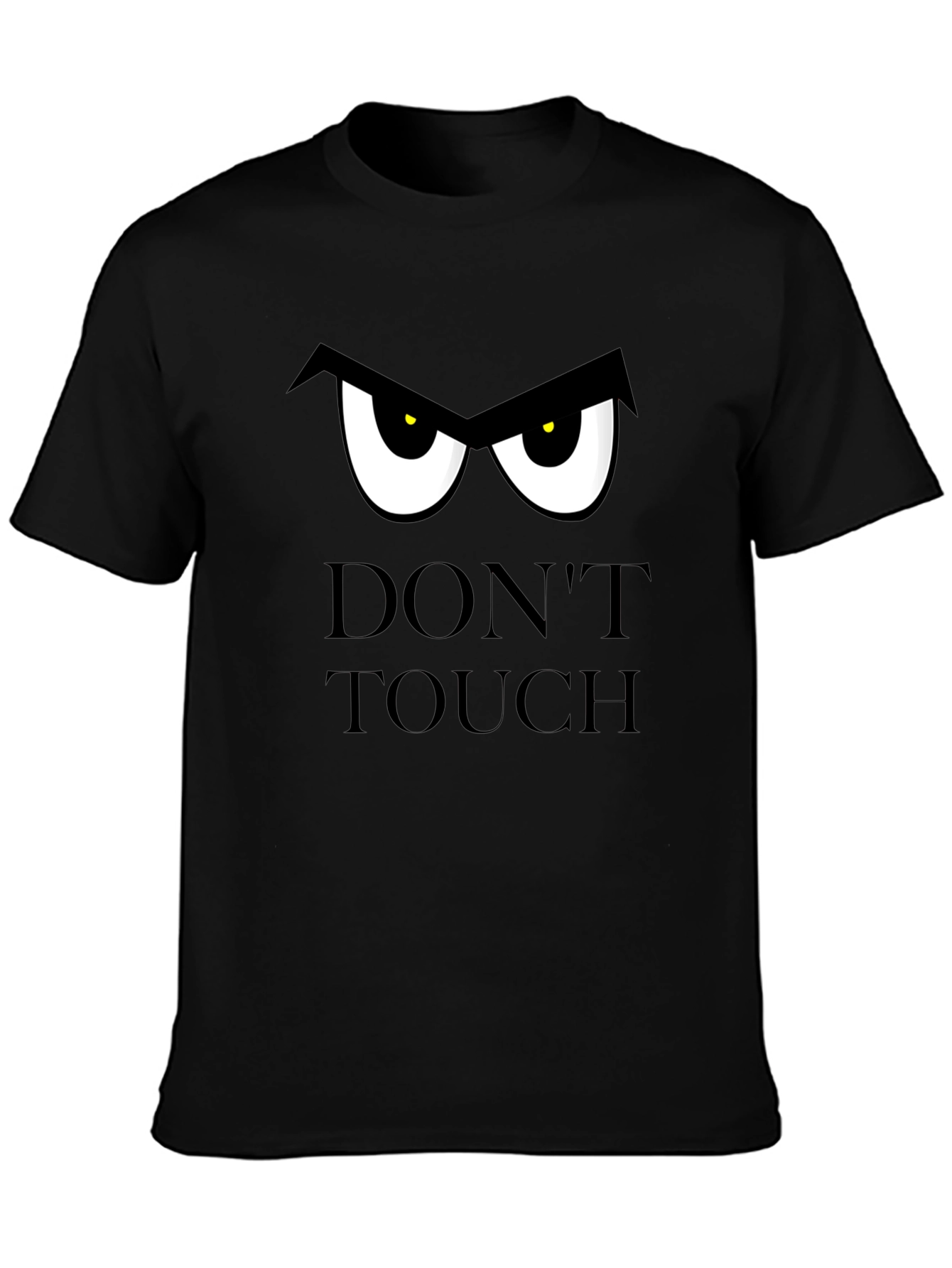 Dont Touch T-Shirt: Funny Graphic Tee