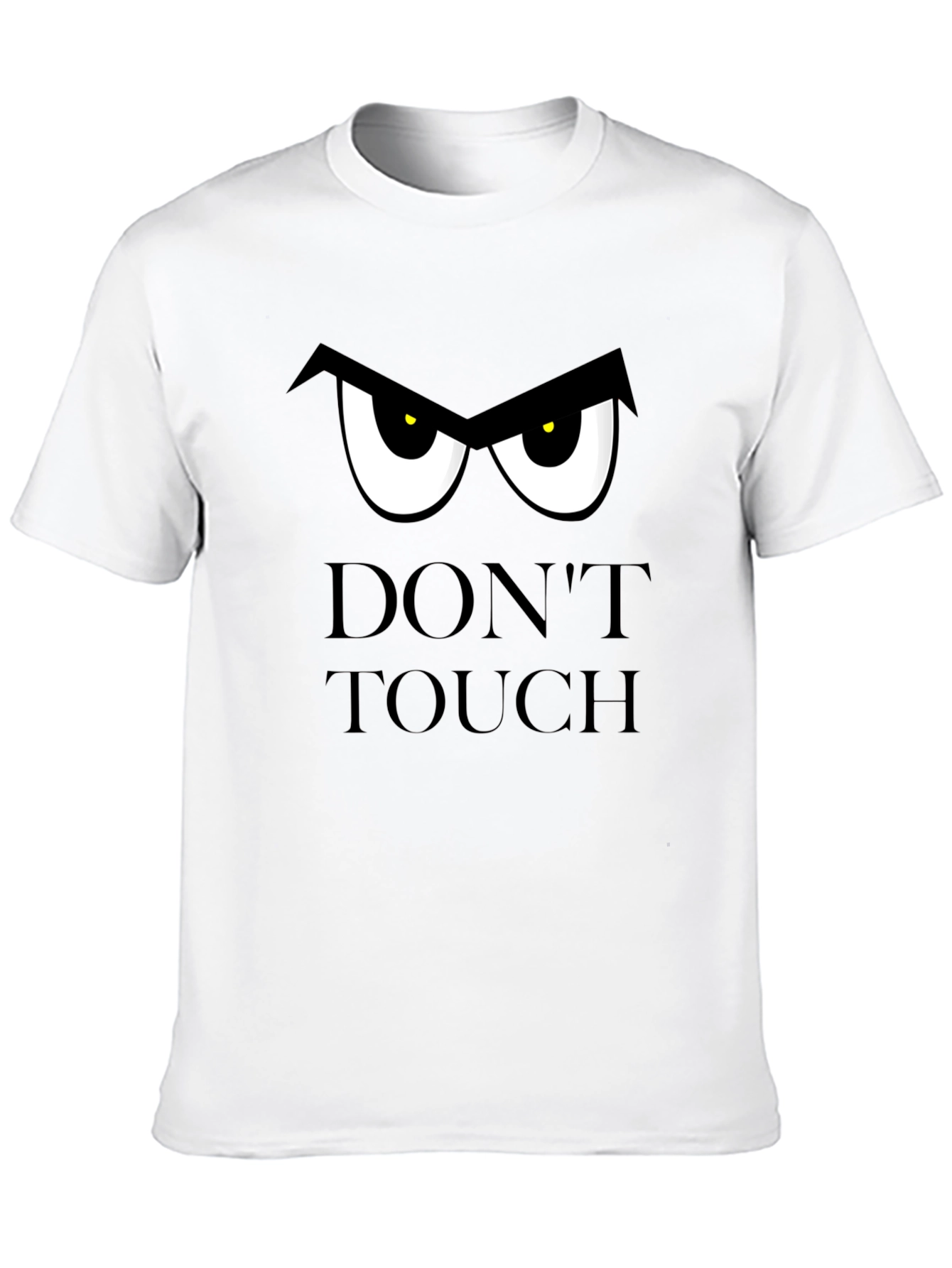 Dont Touch T-Shirt: Funny Graphic Tee