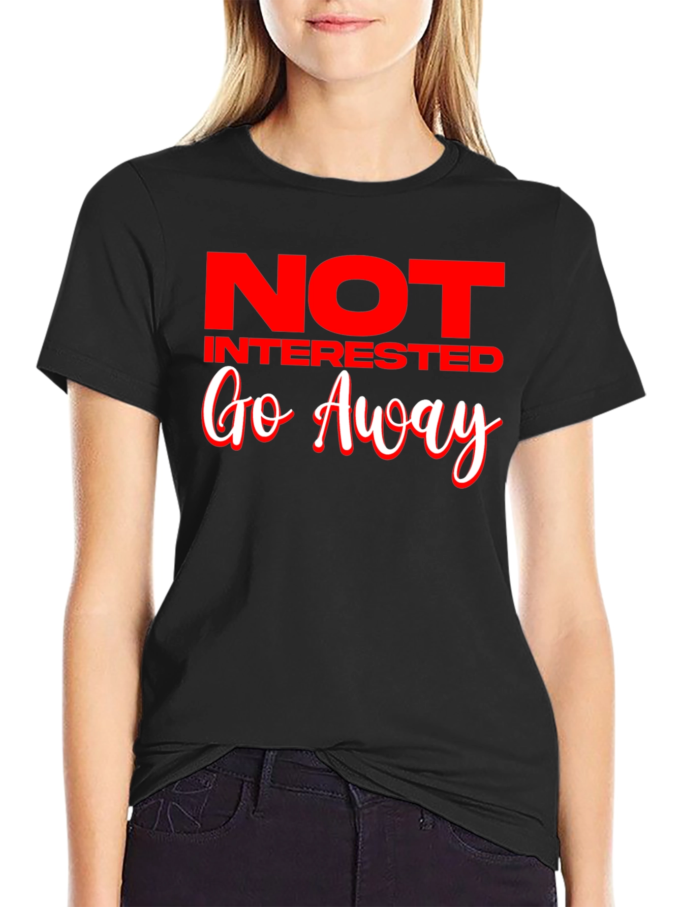 Not Interested Go Away Black T-Shirt