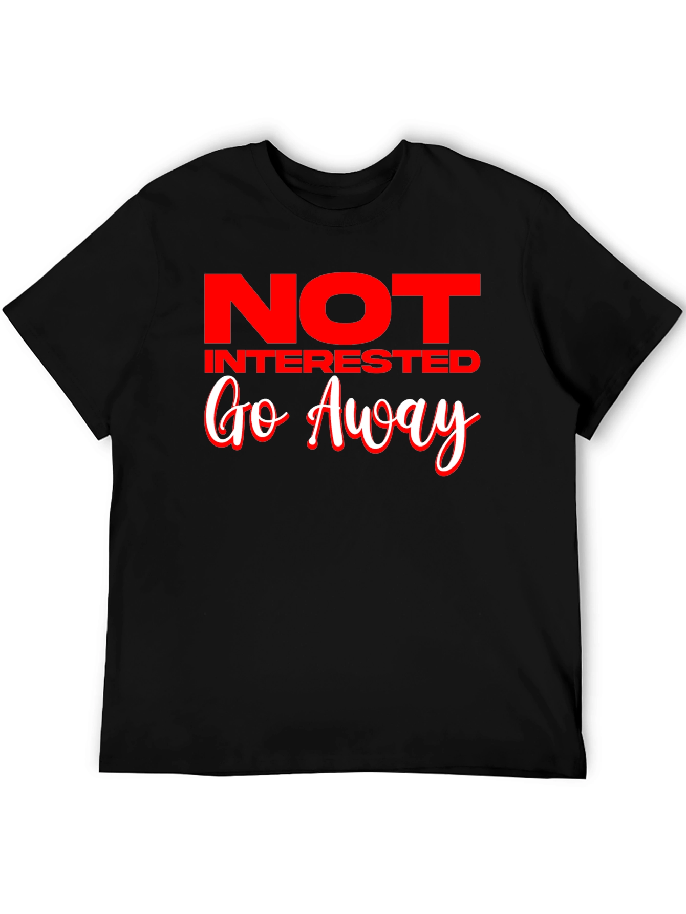 Not Interested Go Away Black T-Shirt