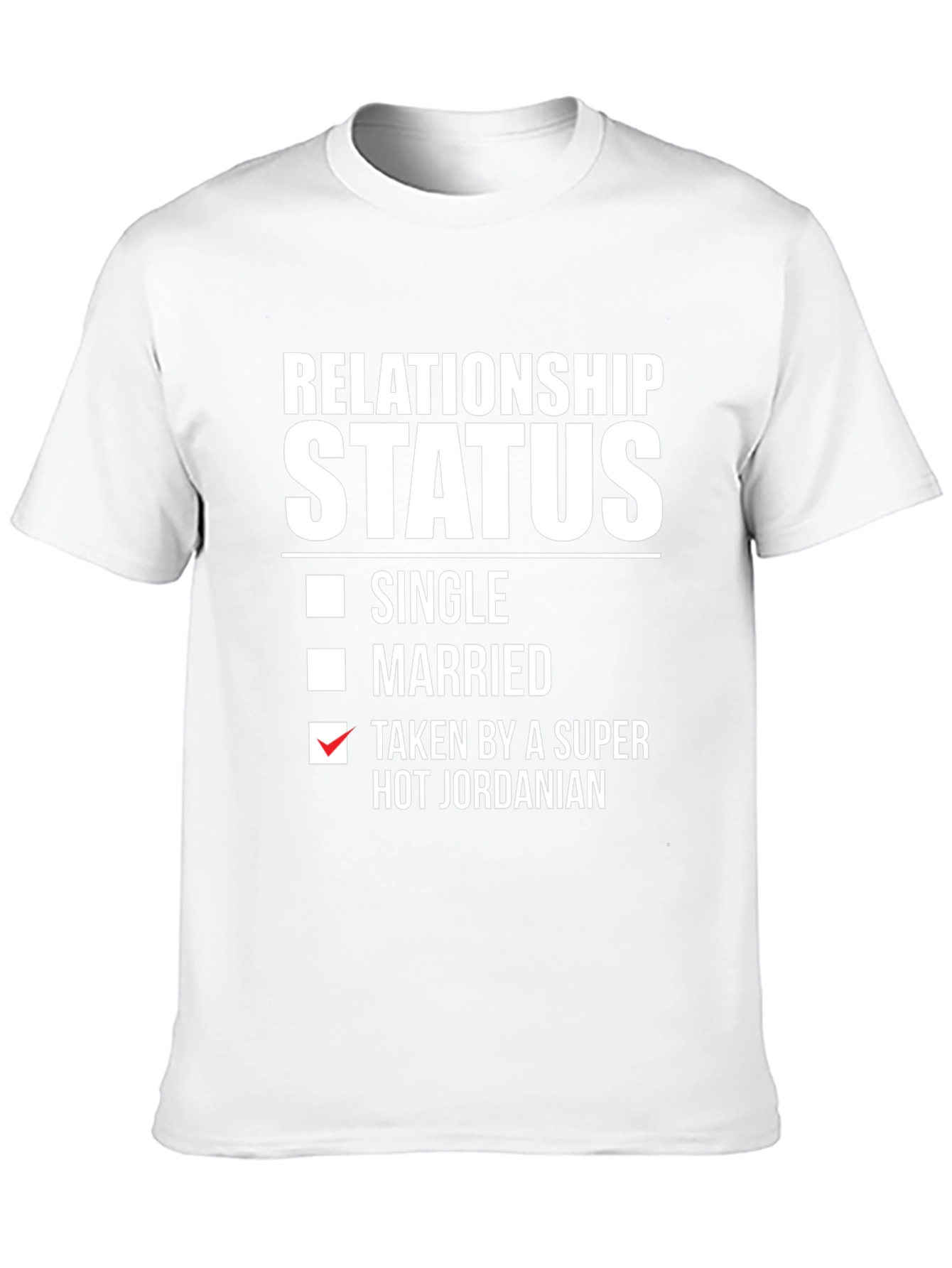Relationship Status T-Shirt - Taken by Jordanian