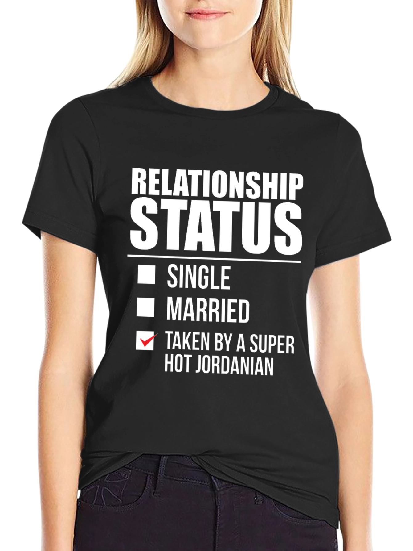 Relationship Status T-Shirt - Taken by Jordanian