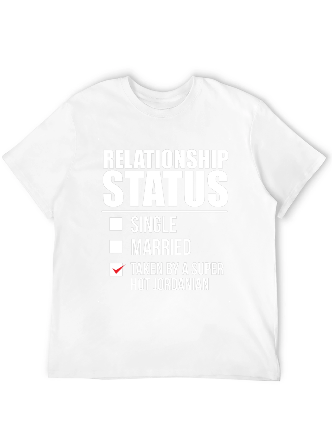 Relationship Status T-Shirt - Taken by Jordanian