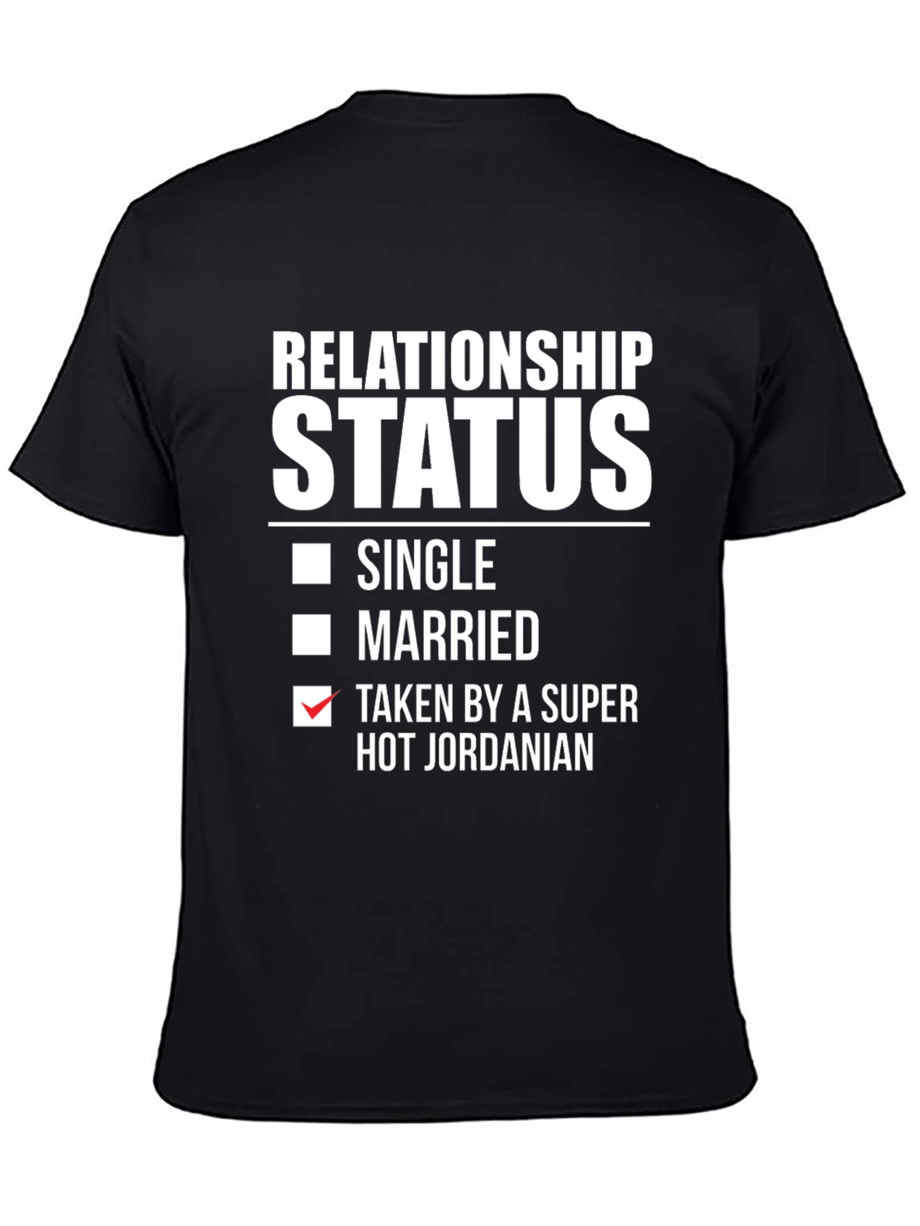 Relationship Status T-Shirt - Taken by Jordanian
