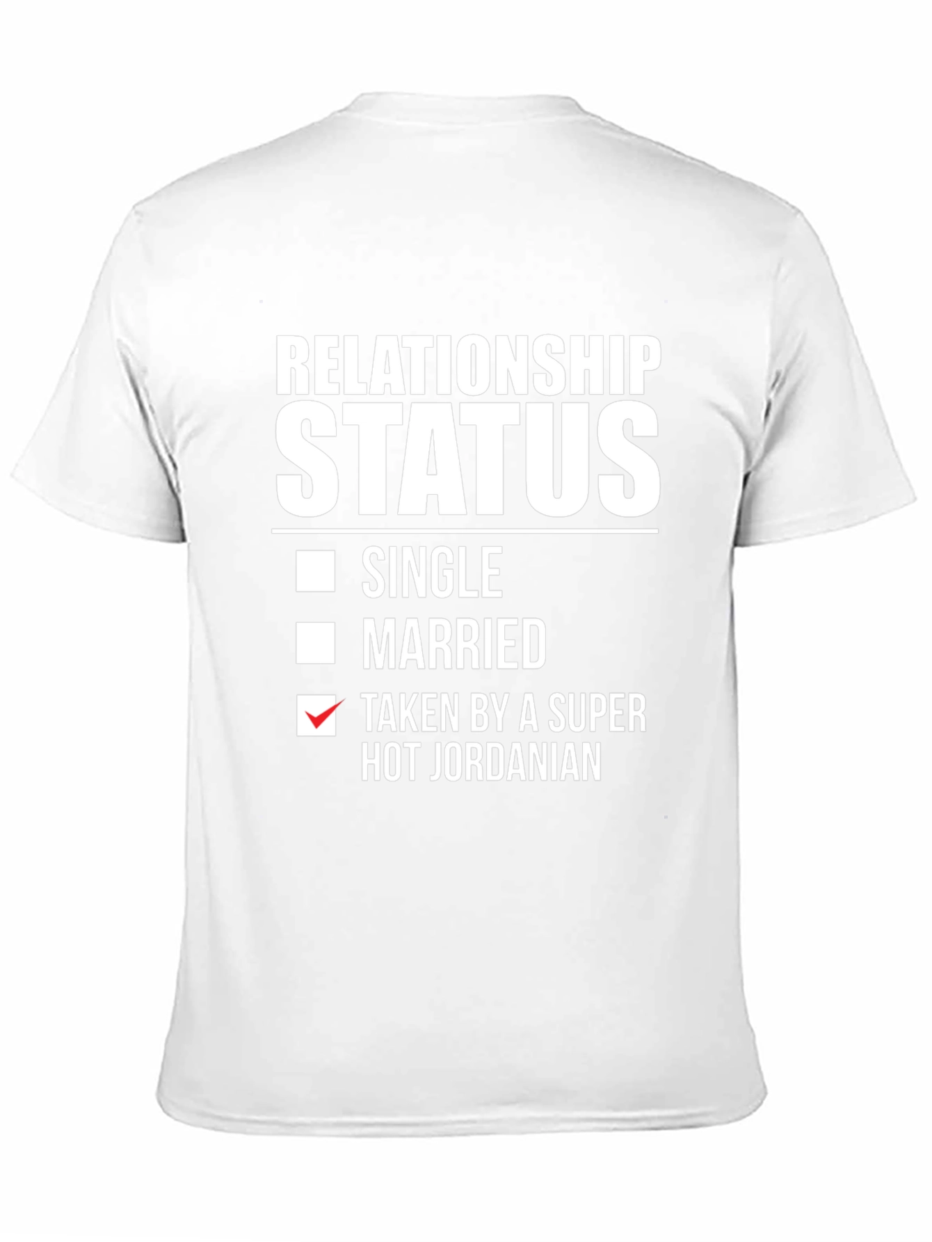 Relationship Status T-Shirt - Taken by Jordanian