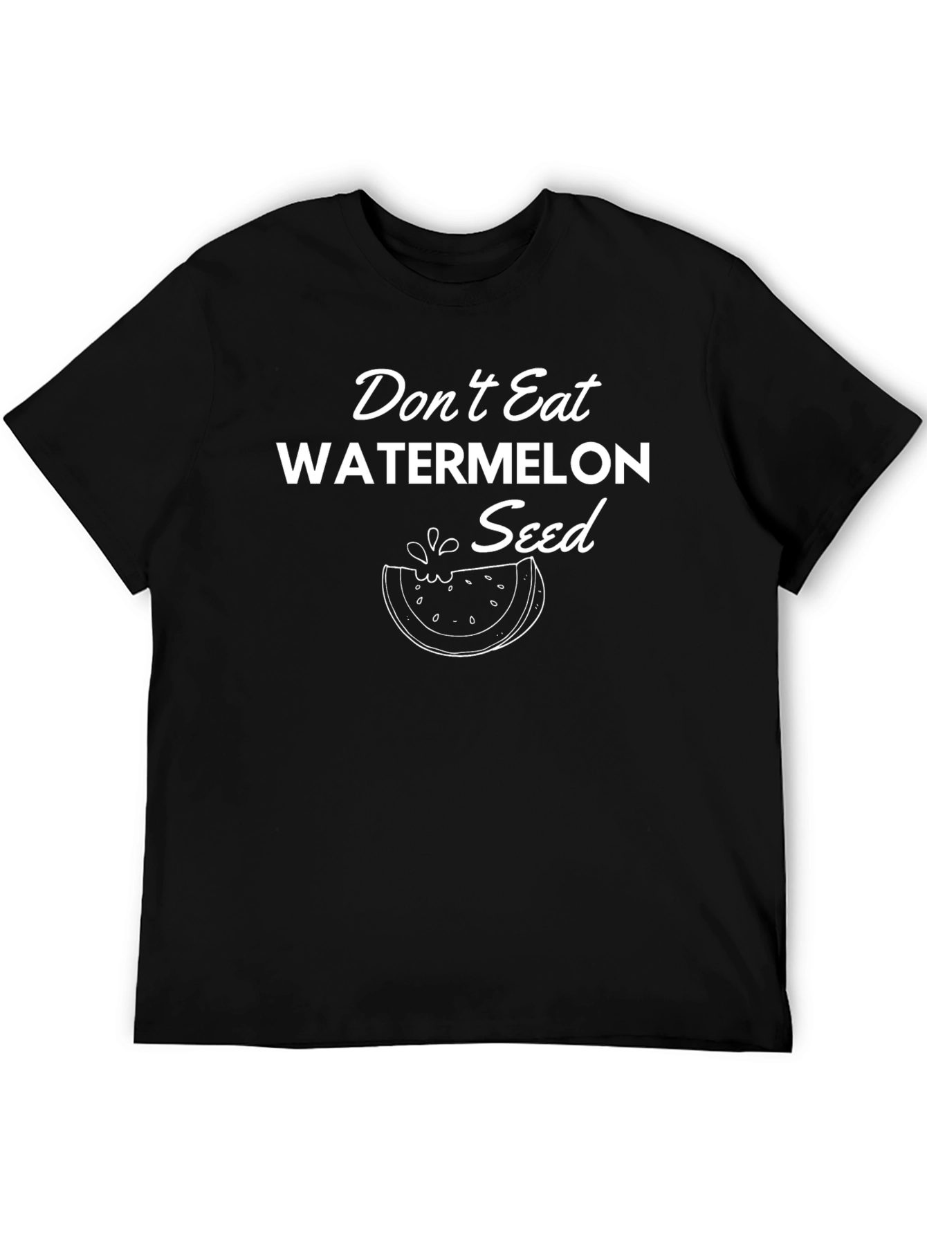 Dont Eat Watermelon Seed T-Shirt