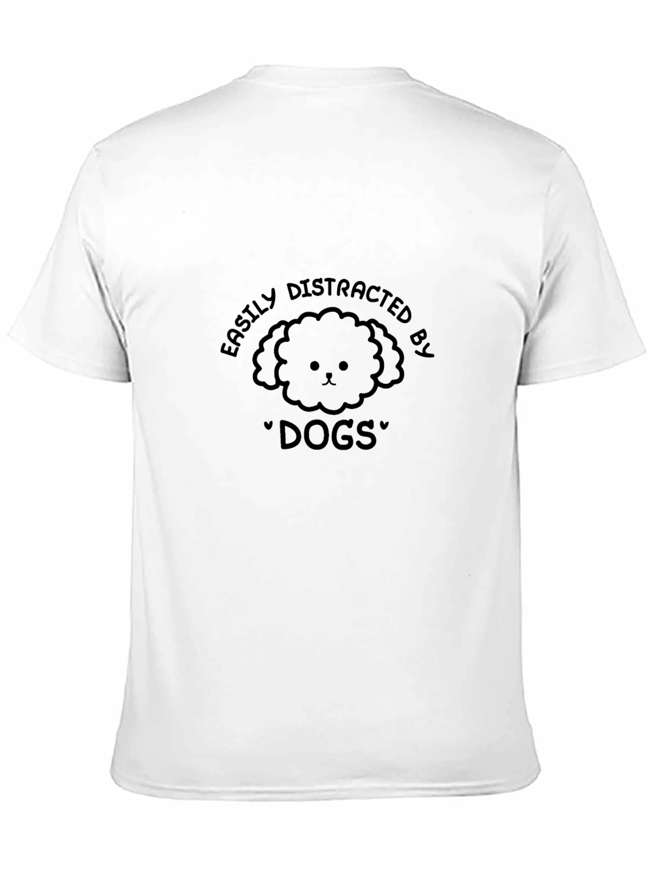 Easily Distracted By Dogs T-Shirt