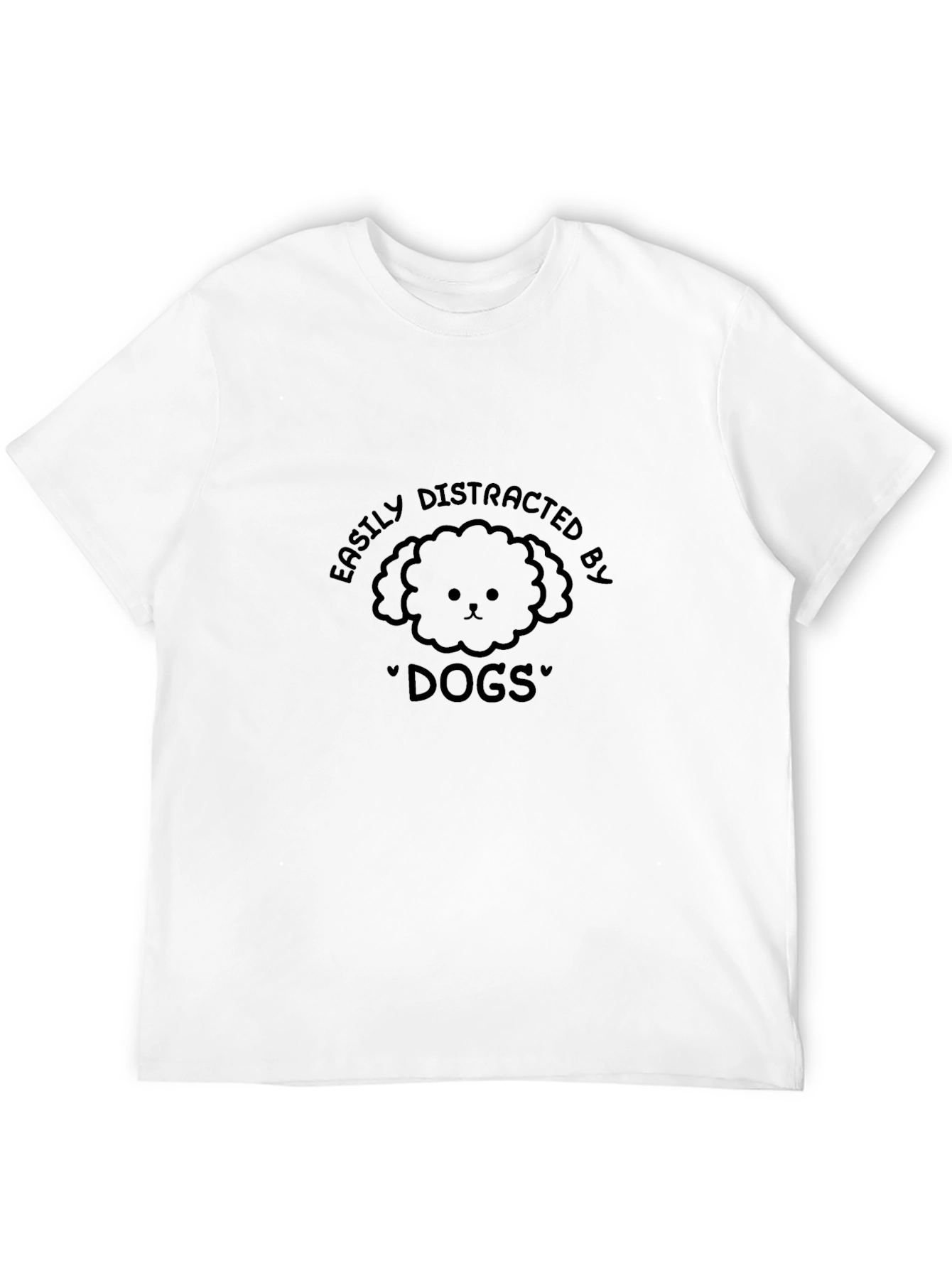 Easily Distracted By Dogs T-Shirt