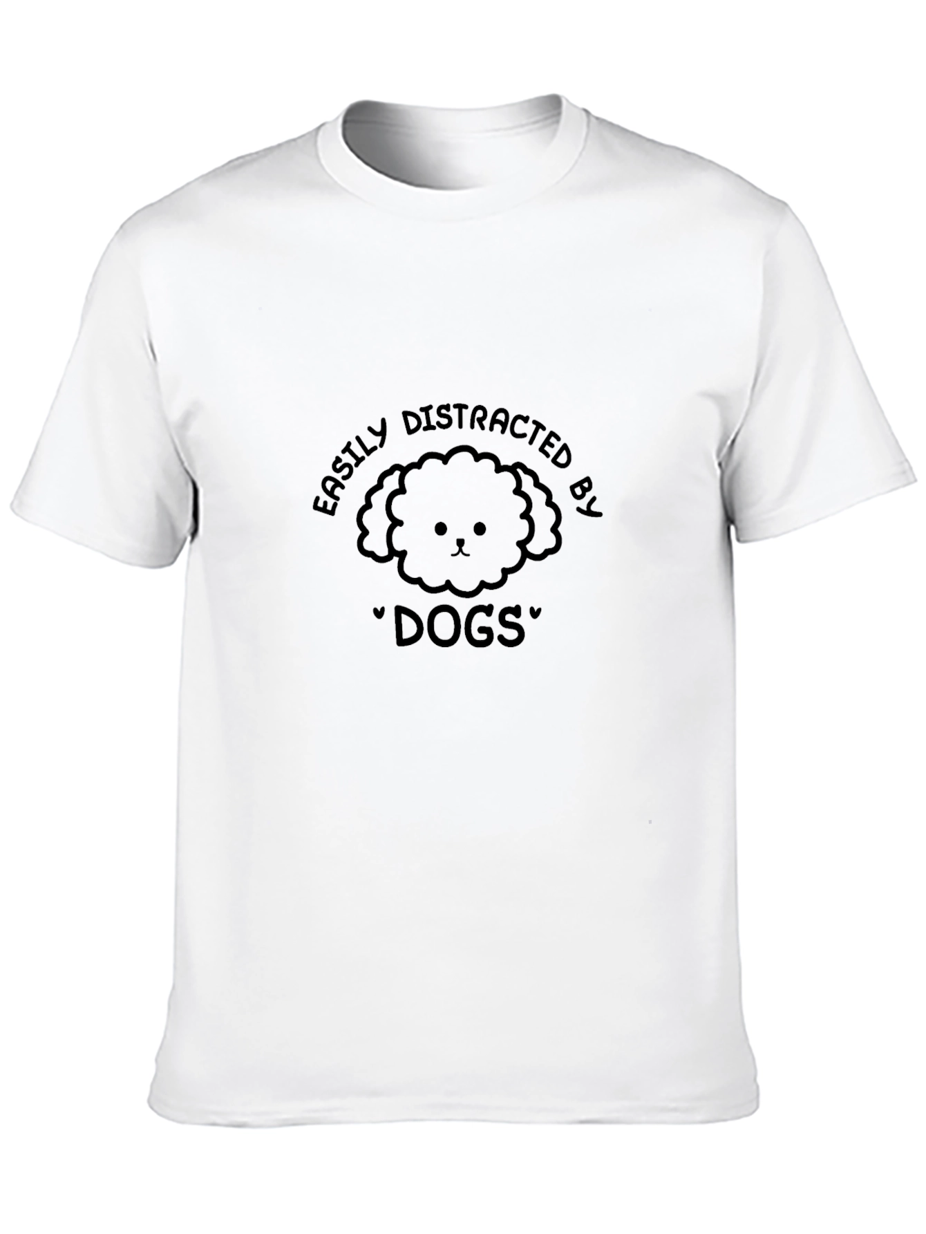 Easily Distracted By Dogs T-Shirt