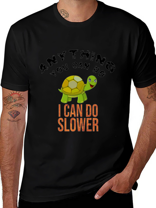 Funny Turtle T-Shirt - Anything You Can Do I Can Do Slower