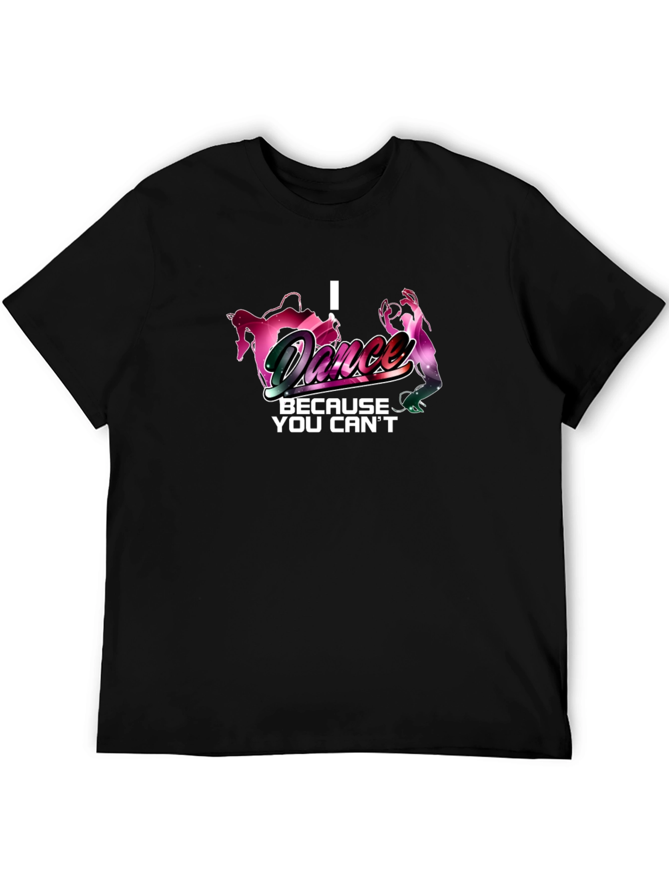 I Dance Because You Cant T-Shirt