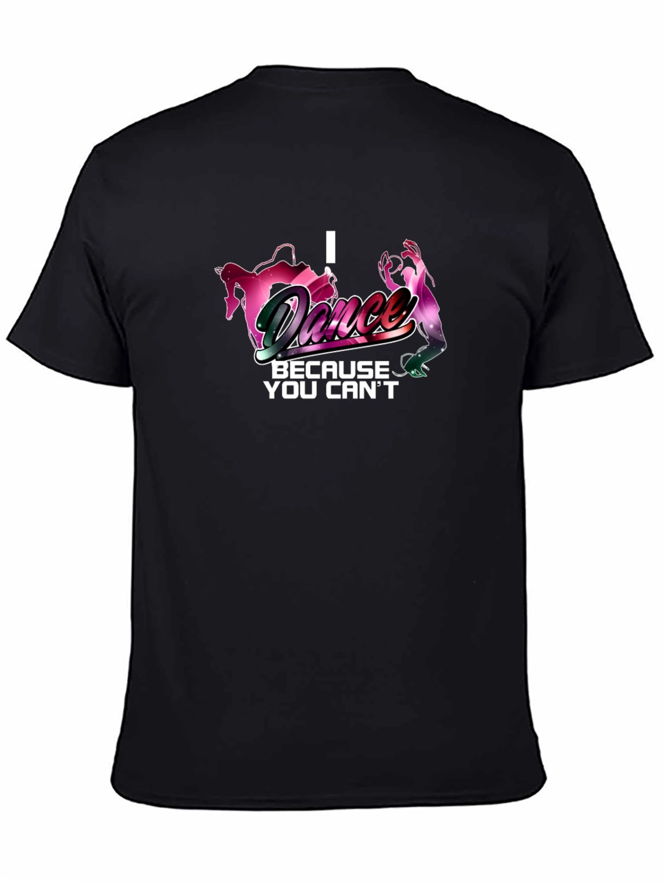 I Dance Because You Cant T-Shirt