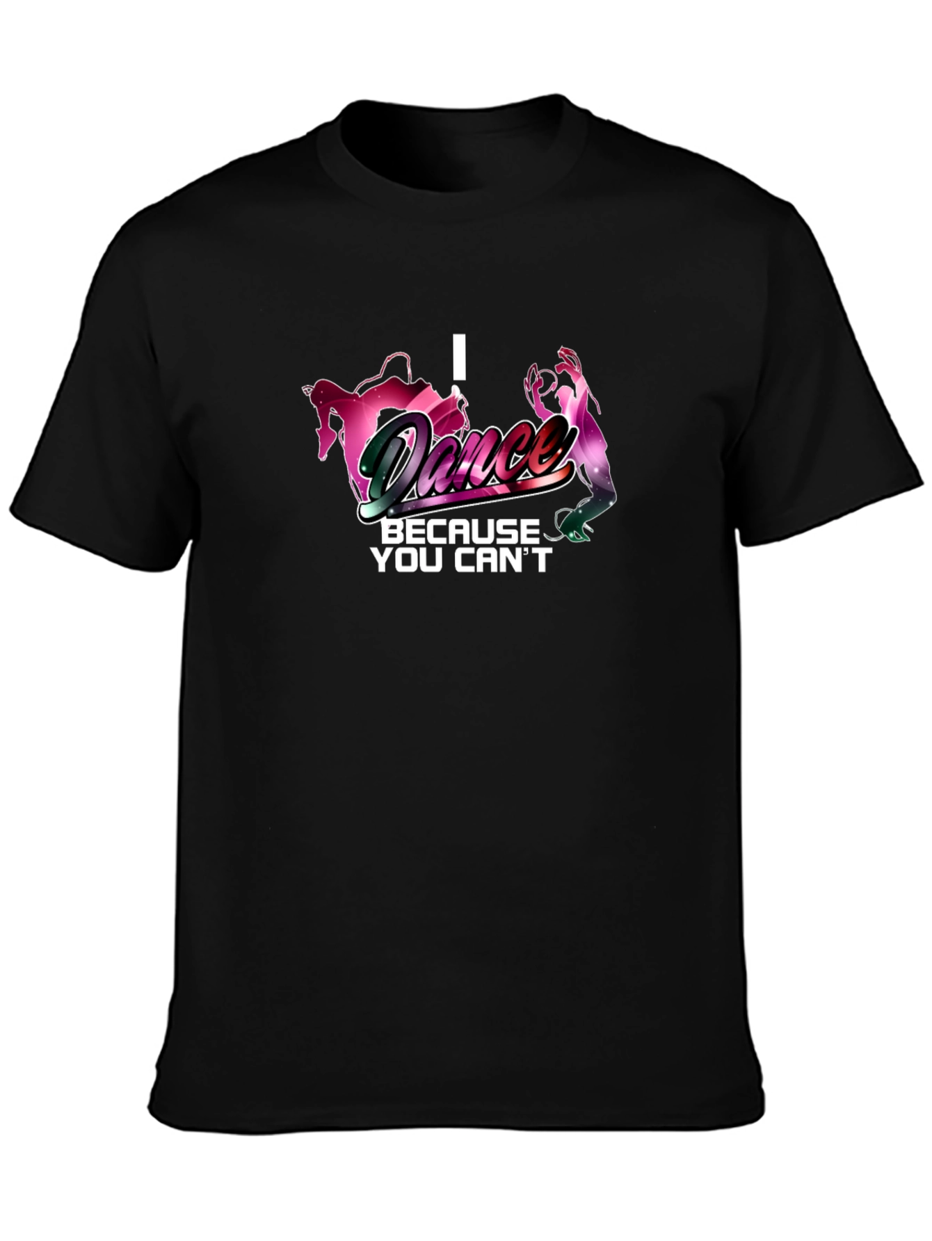 I Dance Because You Cant T-Shirt