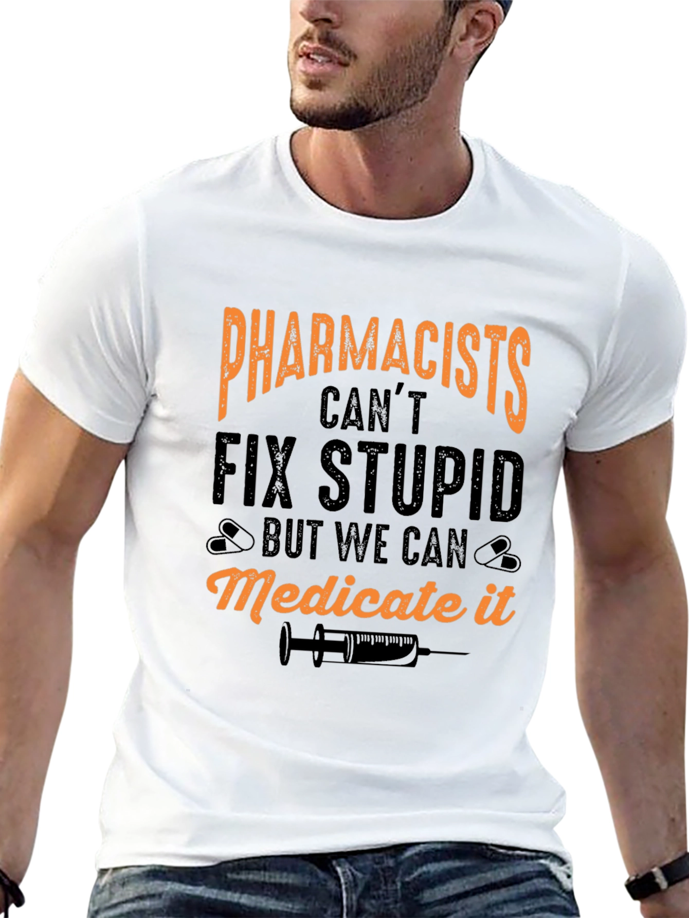 Pharmacists Cant Fix Stupid T-Shirt