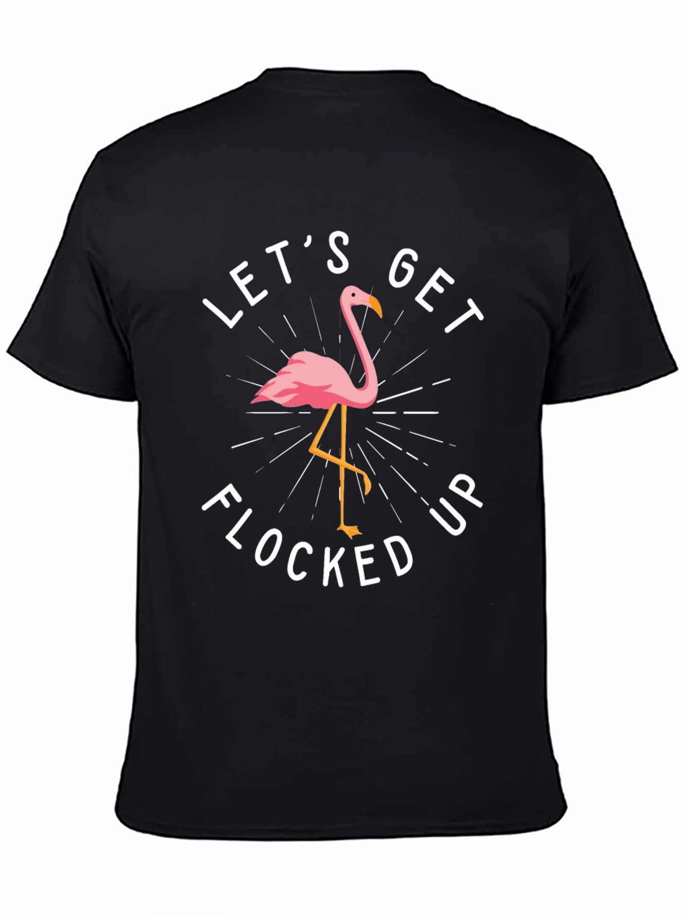Lets Get Flocked Up Flamingo Graphic T-Shirt
