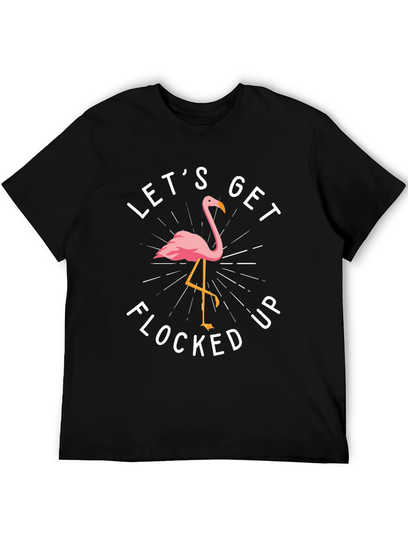 Lets Get Flocked Up Flamingo Graphic T-Shirt