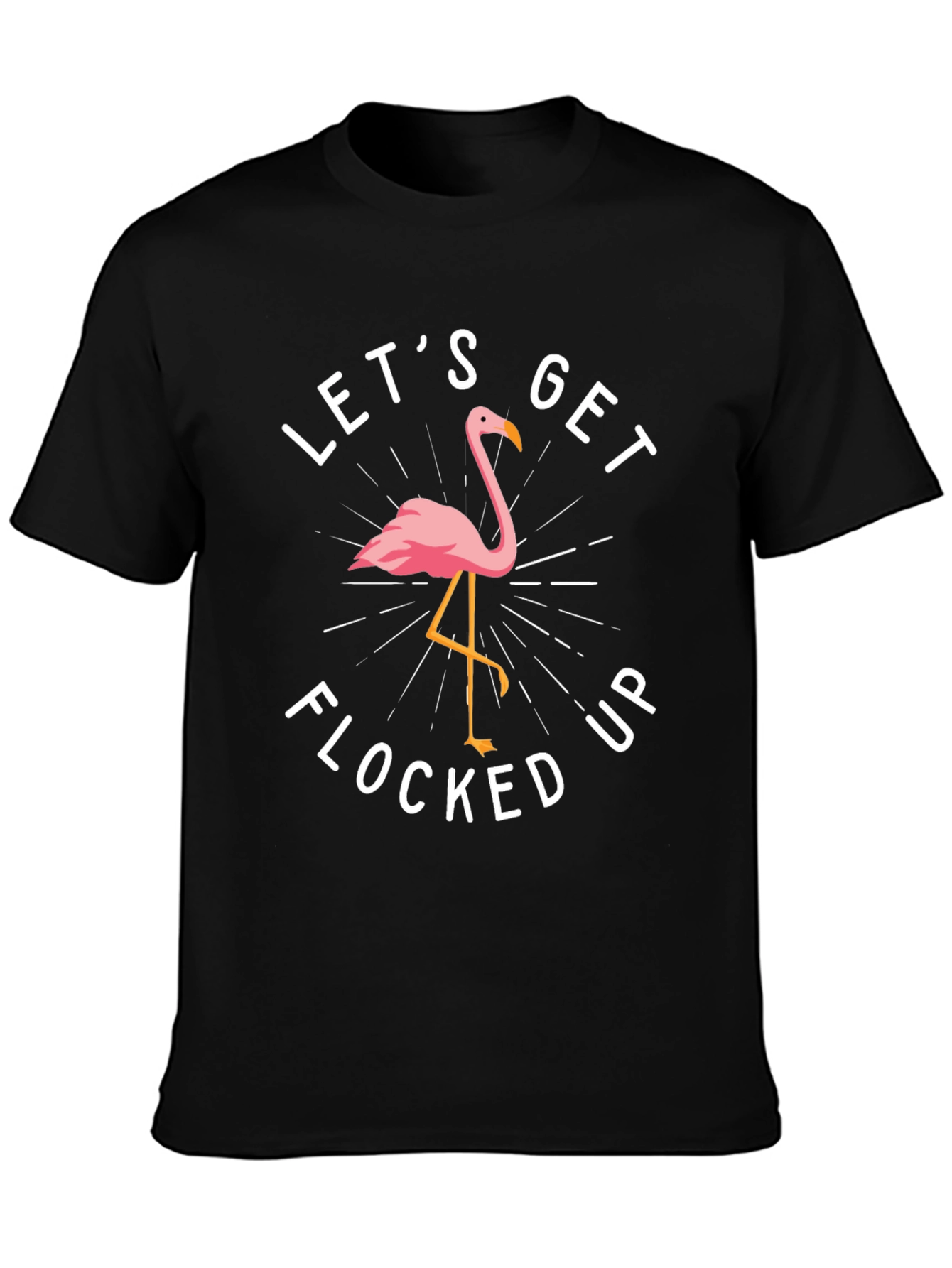 Lets Get Flocked Up Flamingo Graphic T-Shirt