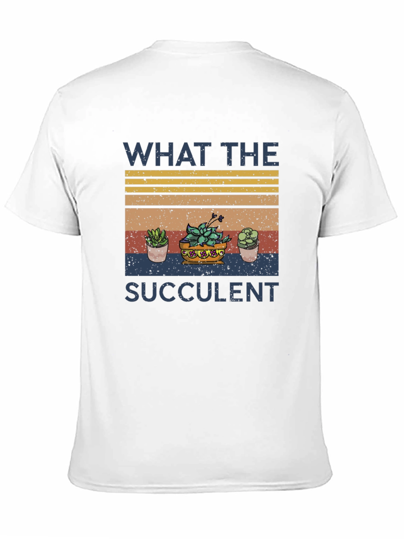 What the Succulent T-Shirt