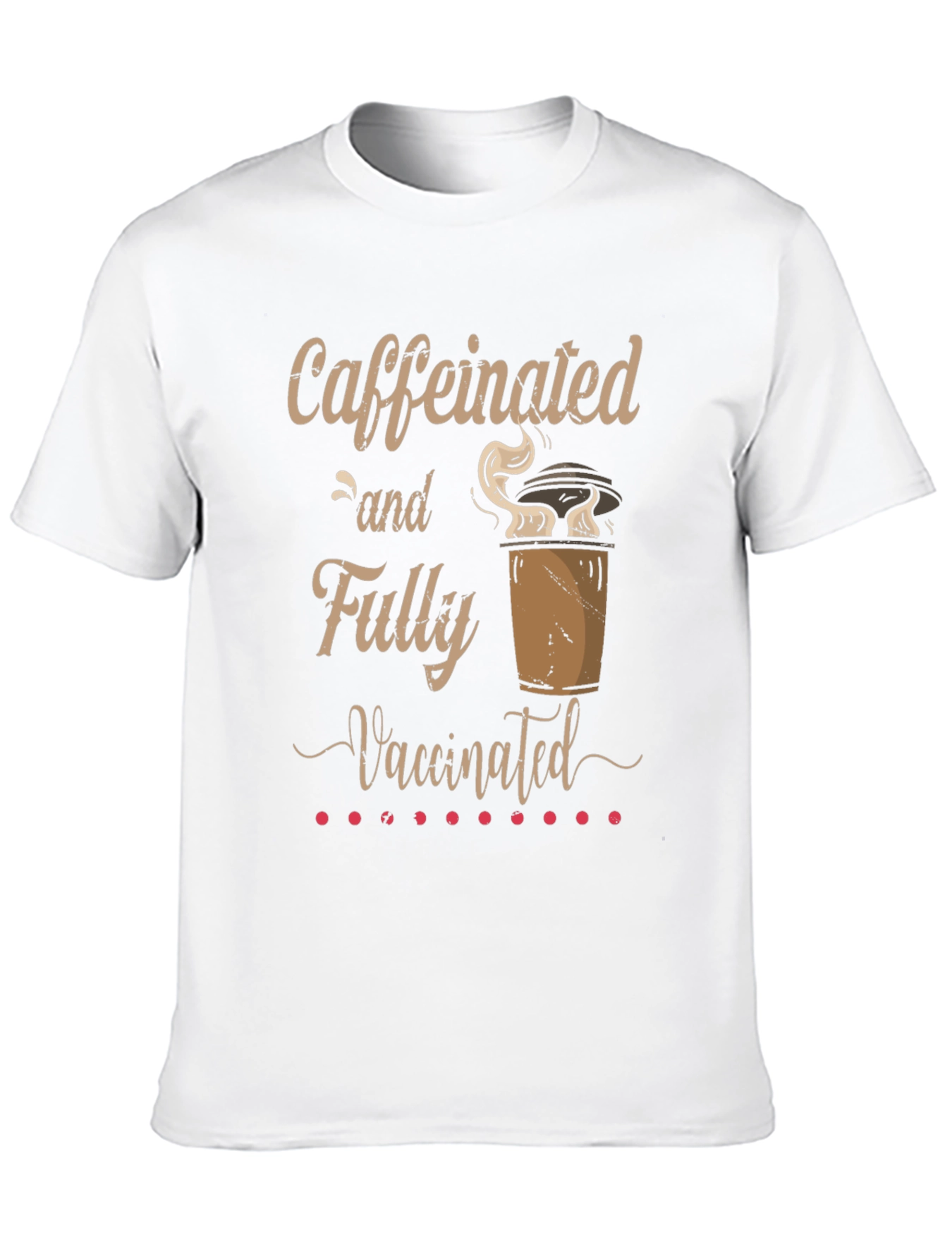 Caffeinated and Fully Vaccinated T-Shirt