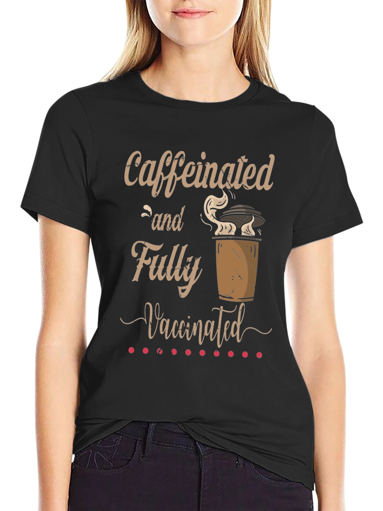 Caffeinated and Fully Vaccinated T-Shirt