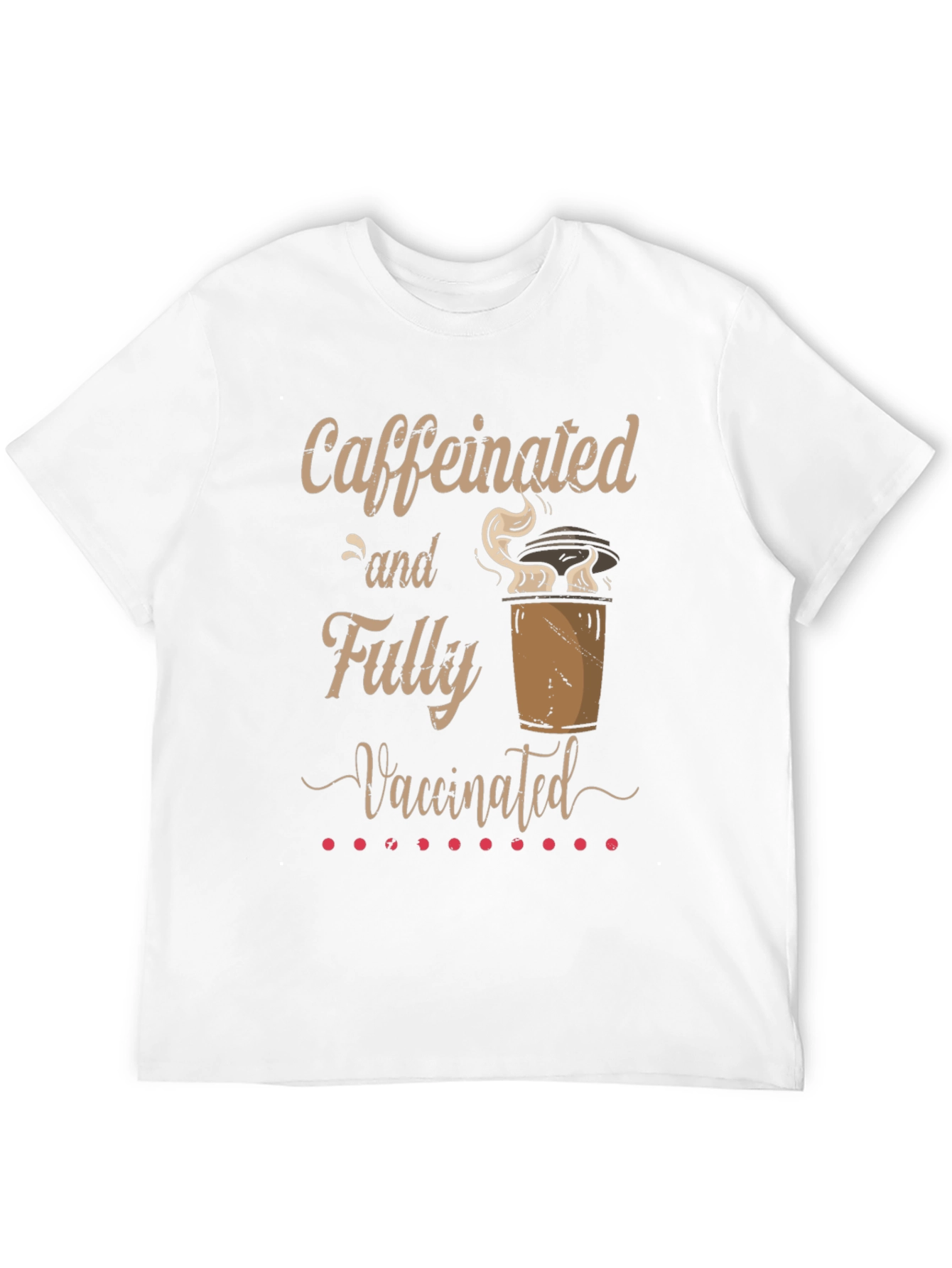 Caffeinated and Fully Vaccinated T-Shirt
