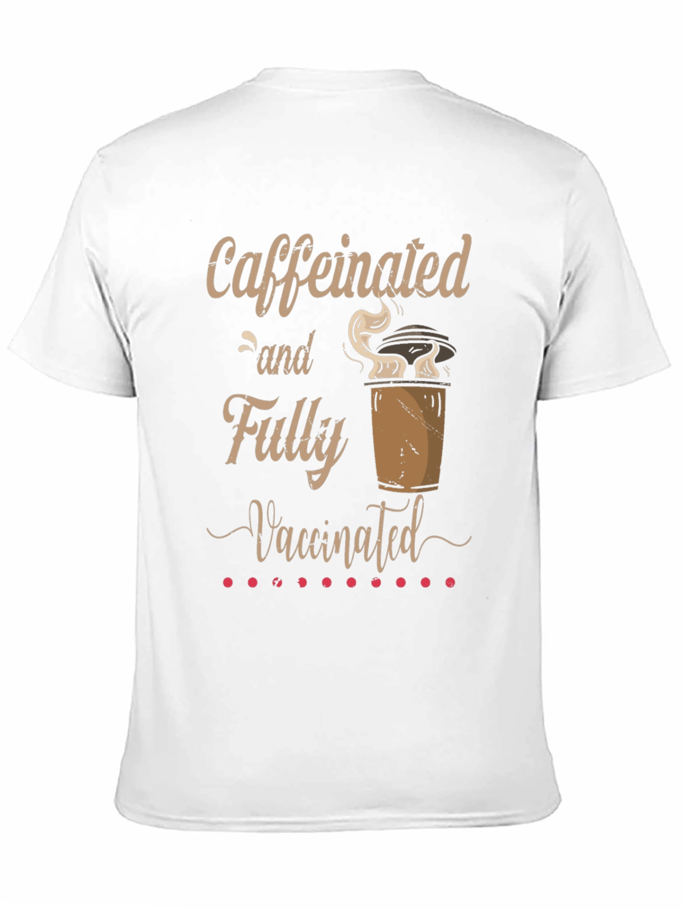 Caffeinated and Fully Vaccinated T-Shirt