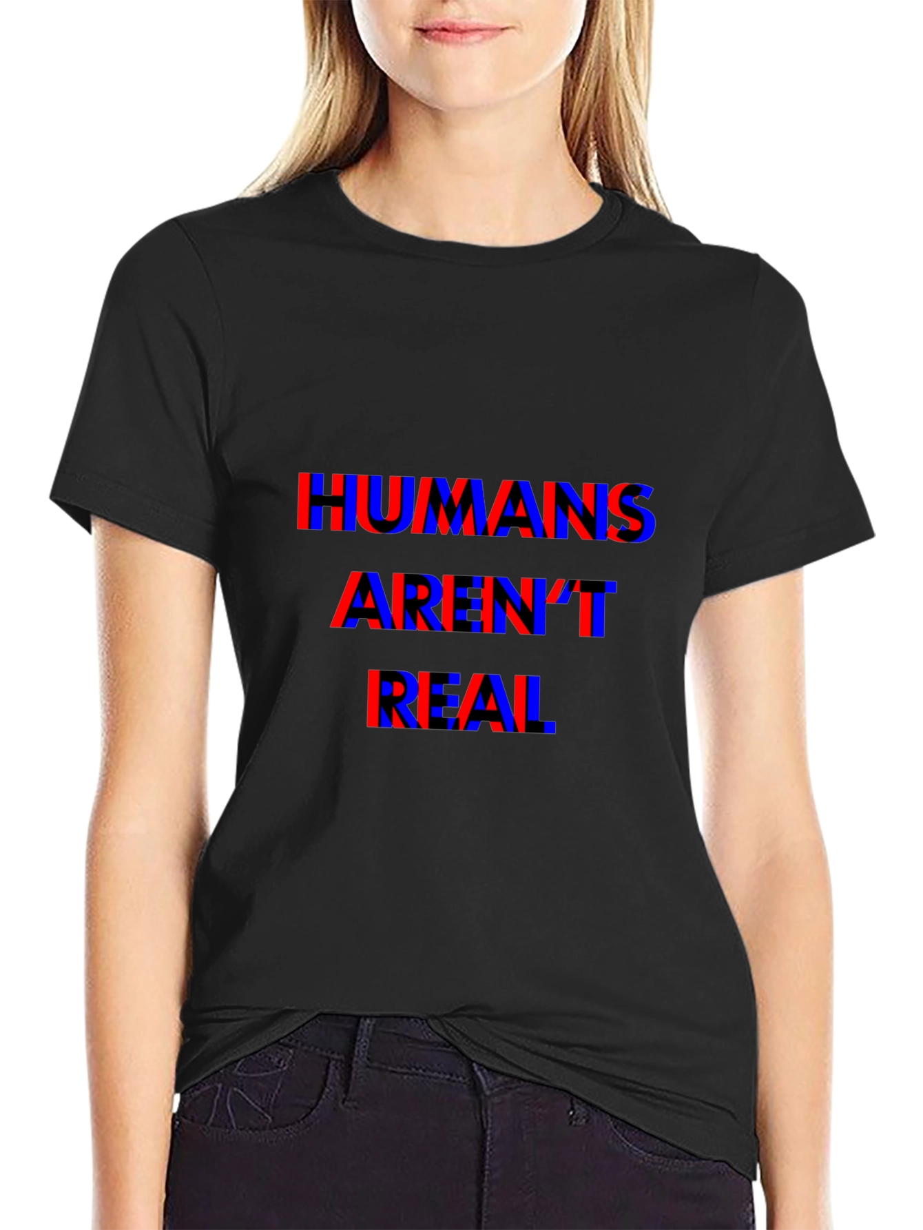 Humans Arent Real T-Shirt - Conspiracy Tee