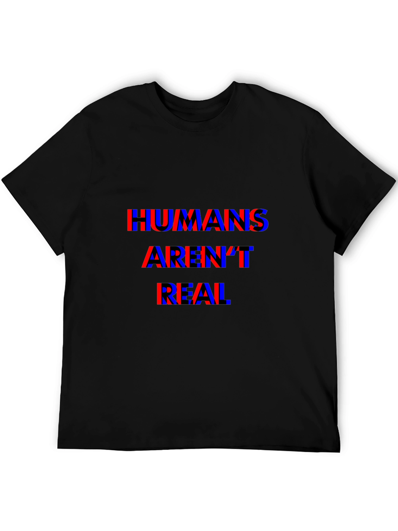 Humans Arent Real T-Shirt - Conspiracy Tee