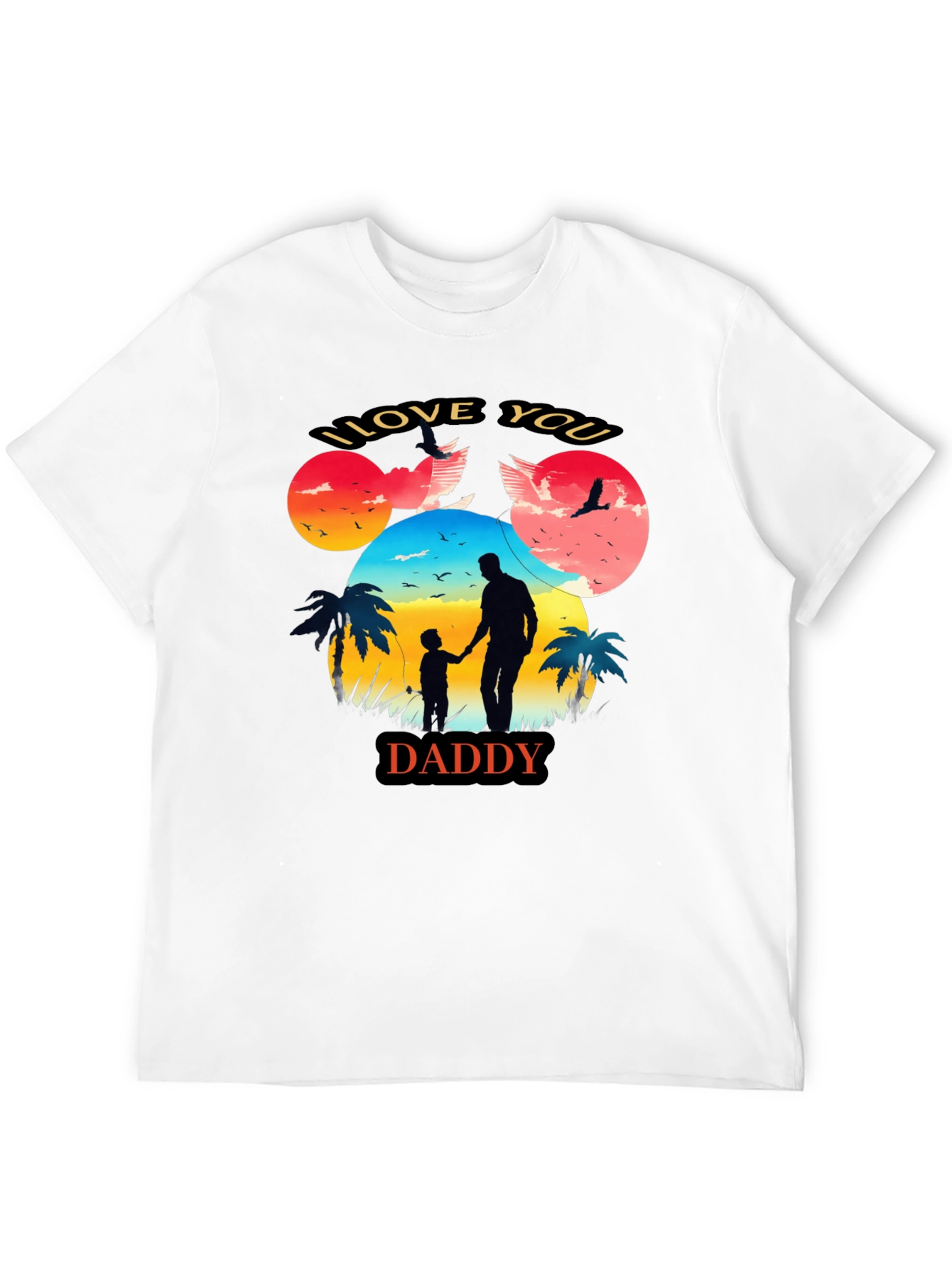 I Love You Daddy Graphic Tee Fathers Day Gift