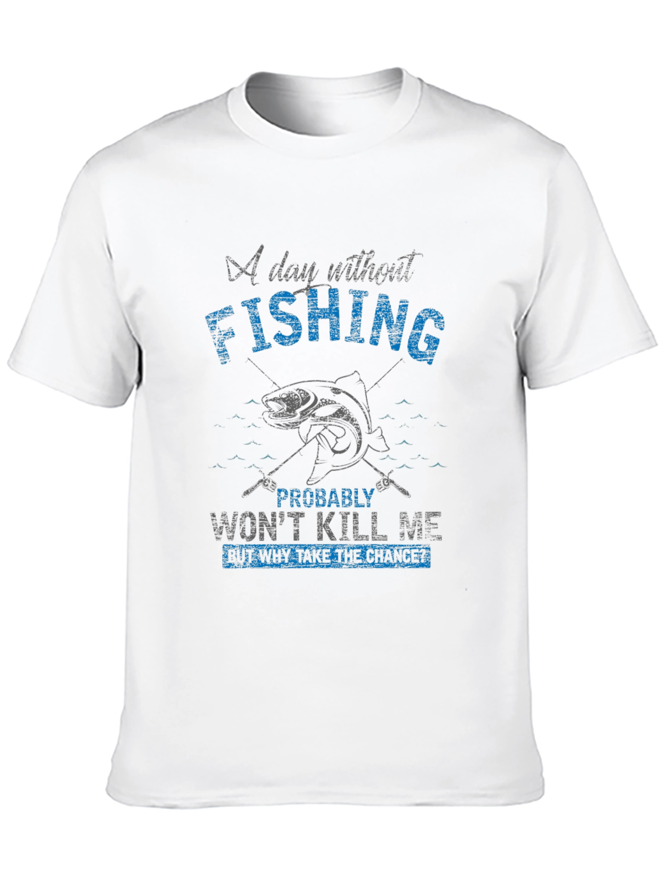 Fishing T-Shirt - A Day Without Fishing