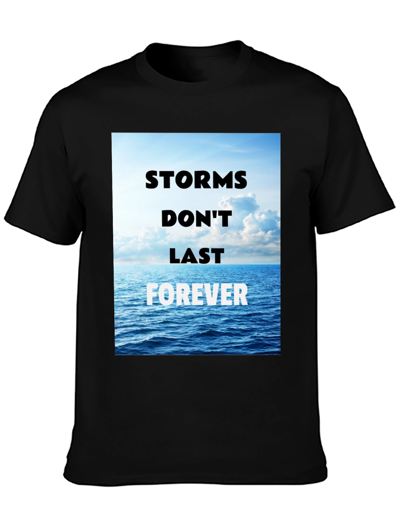 Storms Dont Last Forever Graphic T-Shirt