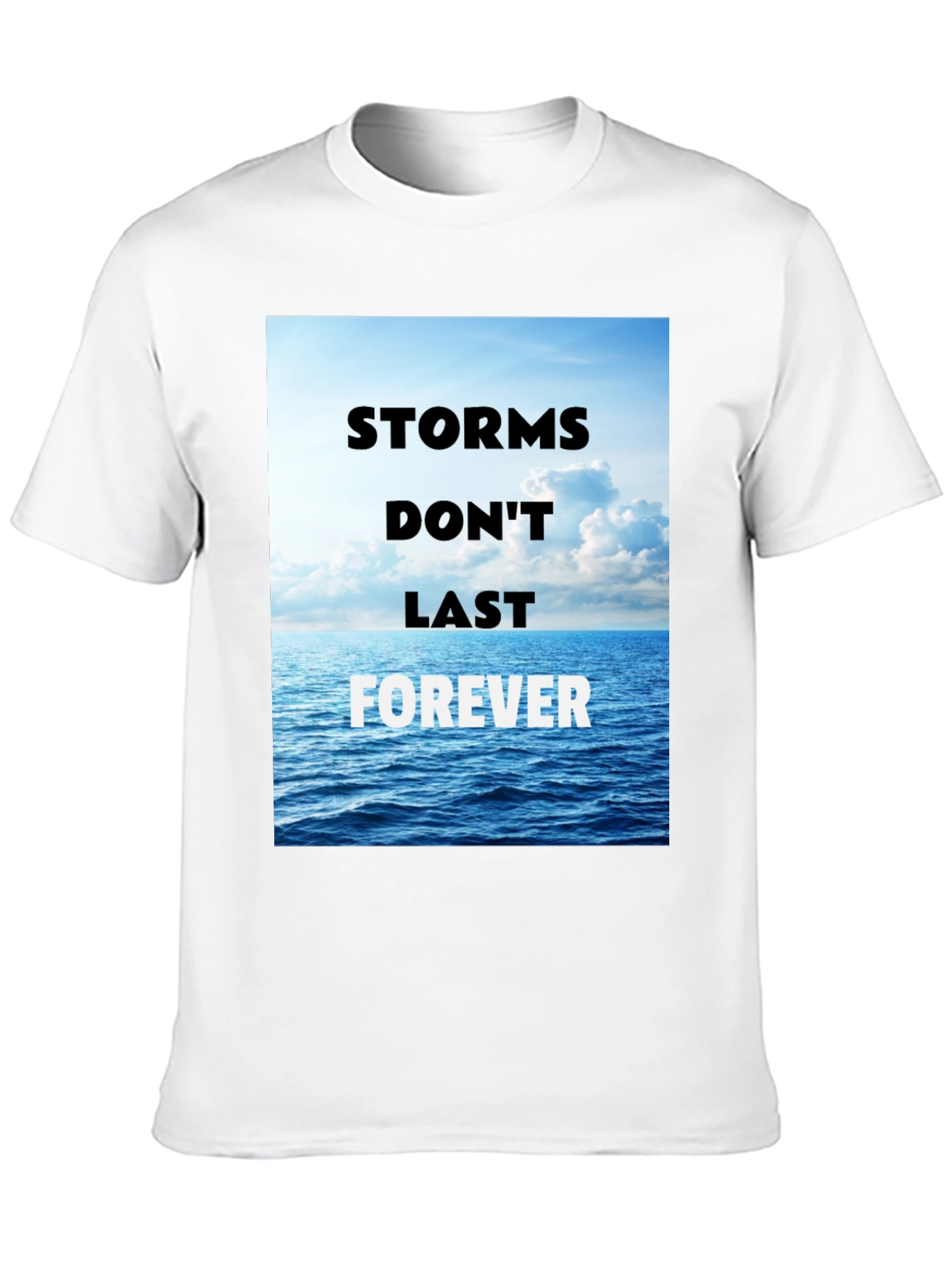 Storms Dont Last Forever Graphic T-Shirt