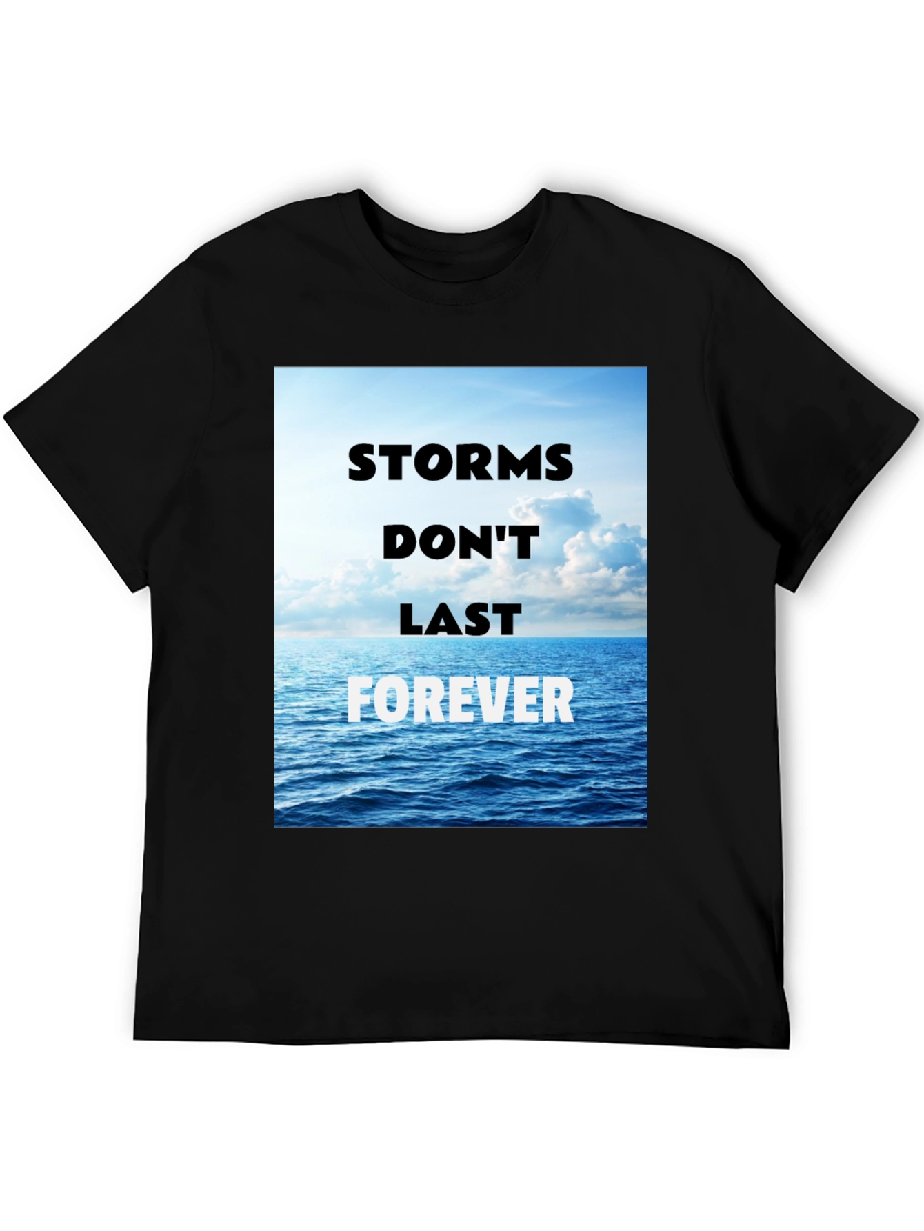 Storms Dont Last Forever Graphic T-Shirt