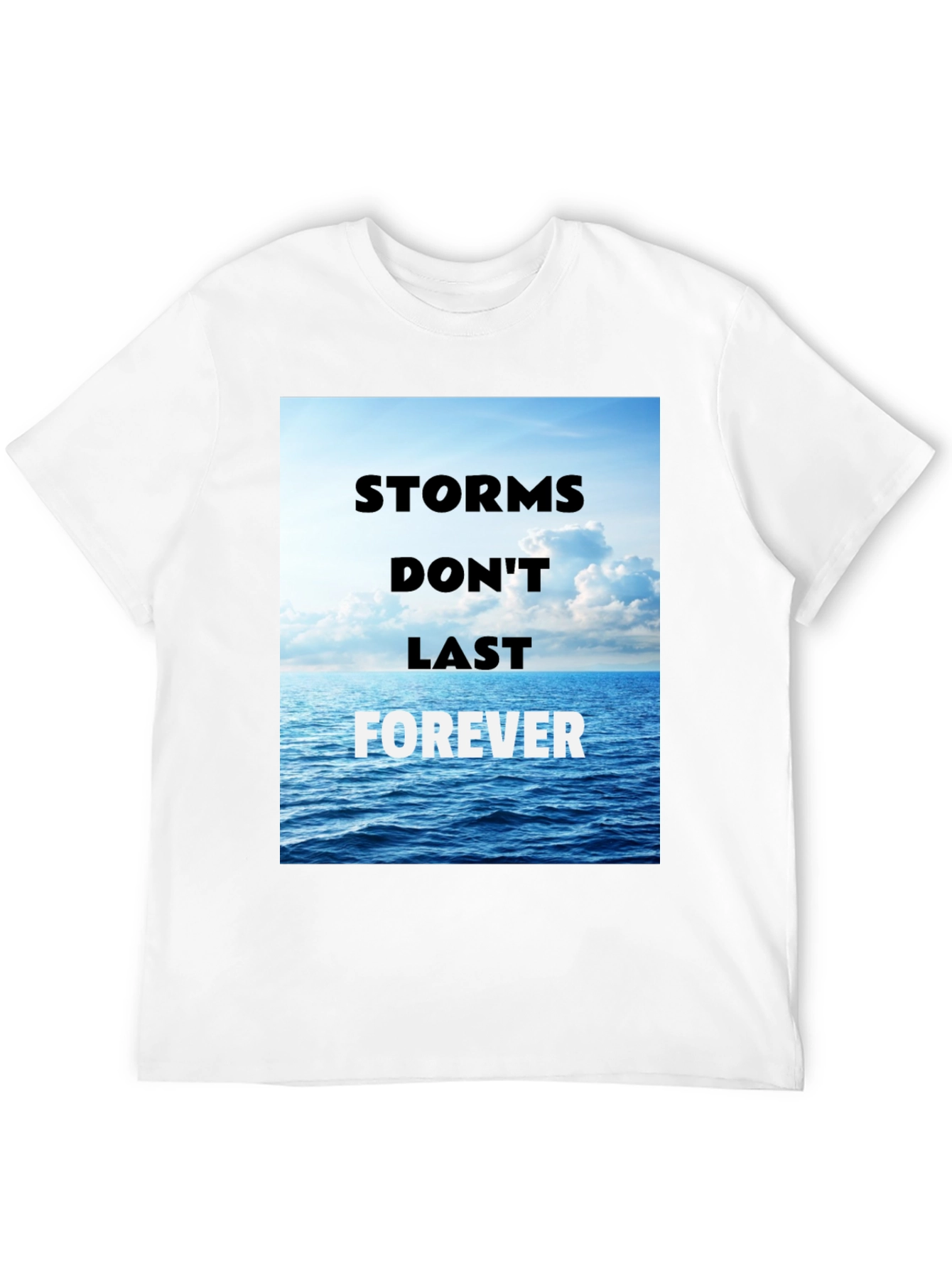 Storms Dont Last Forever Graphic T-Shirt