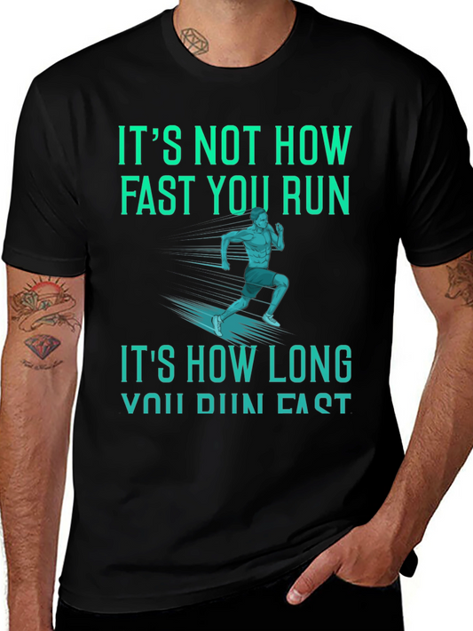 Motivational Running Graphic Tee - Its How Long You Run!